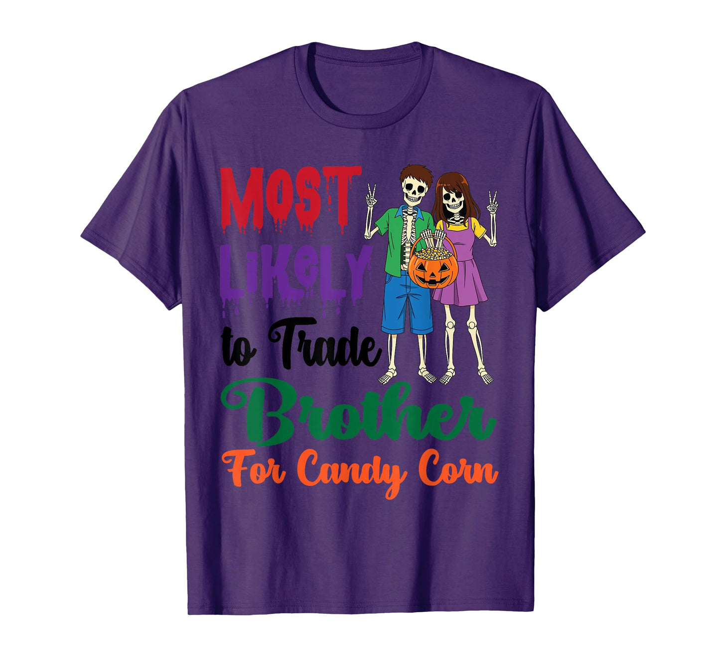 Most Likely to Trade Brother for Candy Corn Skeleton Sister T-Shirt