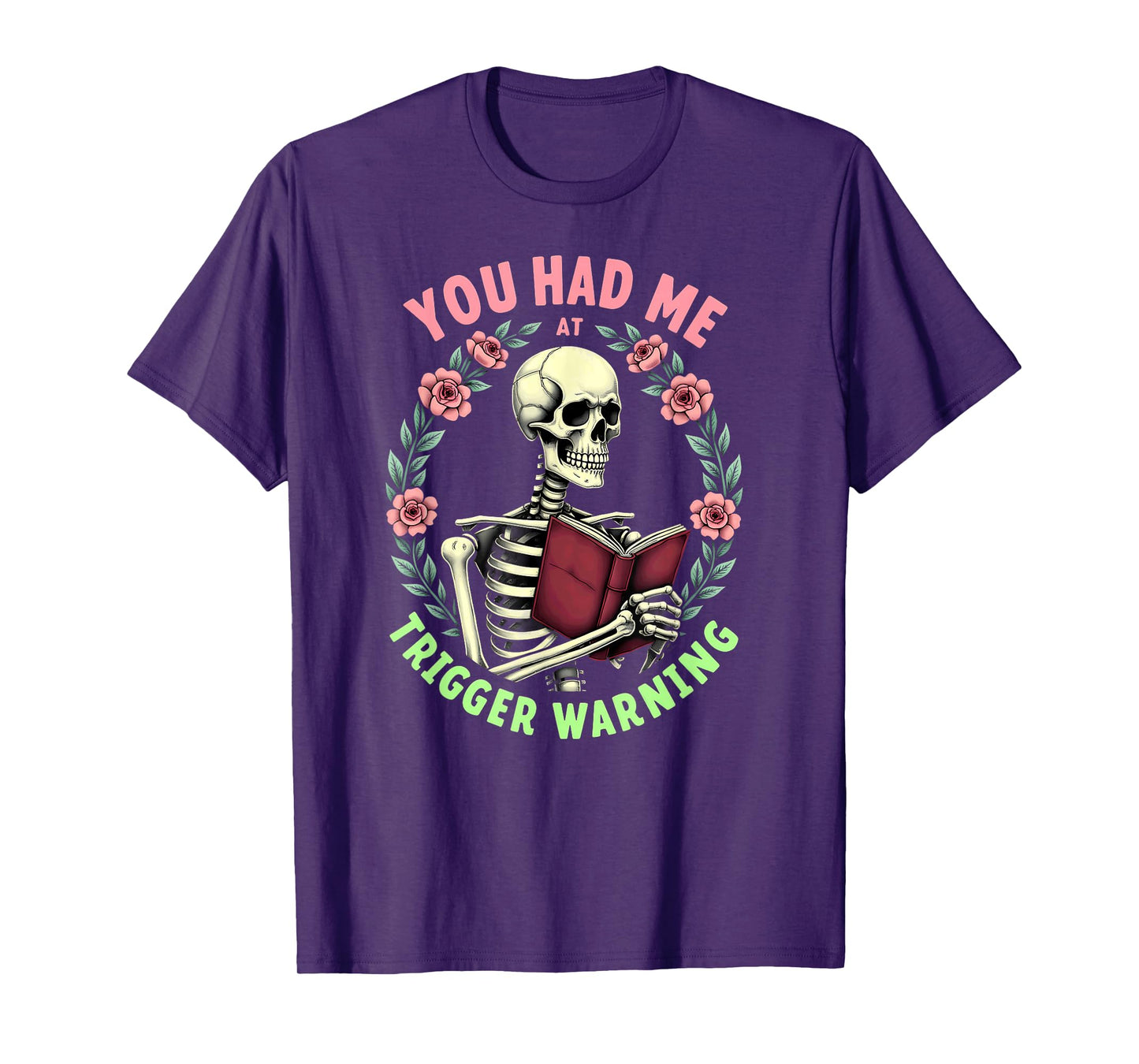 You Had Me at Trigger Warning Skeleton Smut Book Reader T-Shirt