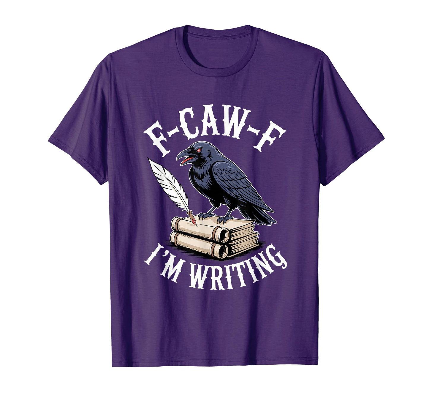 F-Caw-F Black Crow Blackbird Author Writing T-Shirt