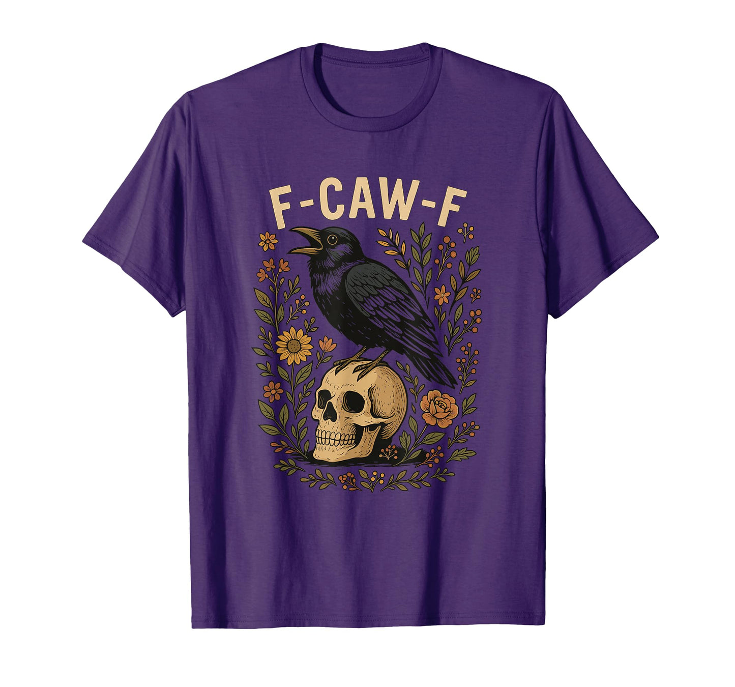 F-Caw-F Funny Crow Funny Adult Humor Gothic f caw f T-Shirt