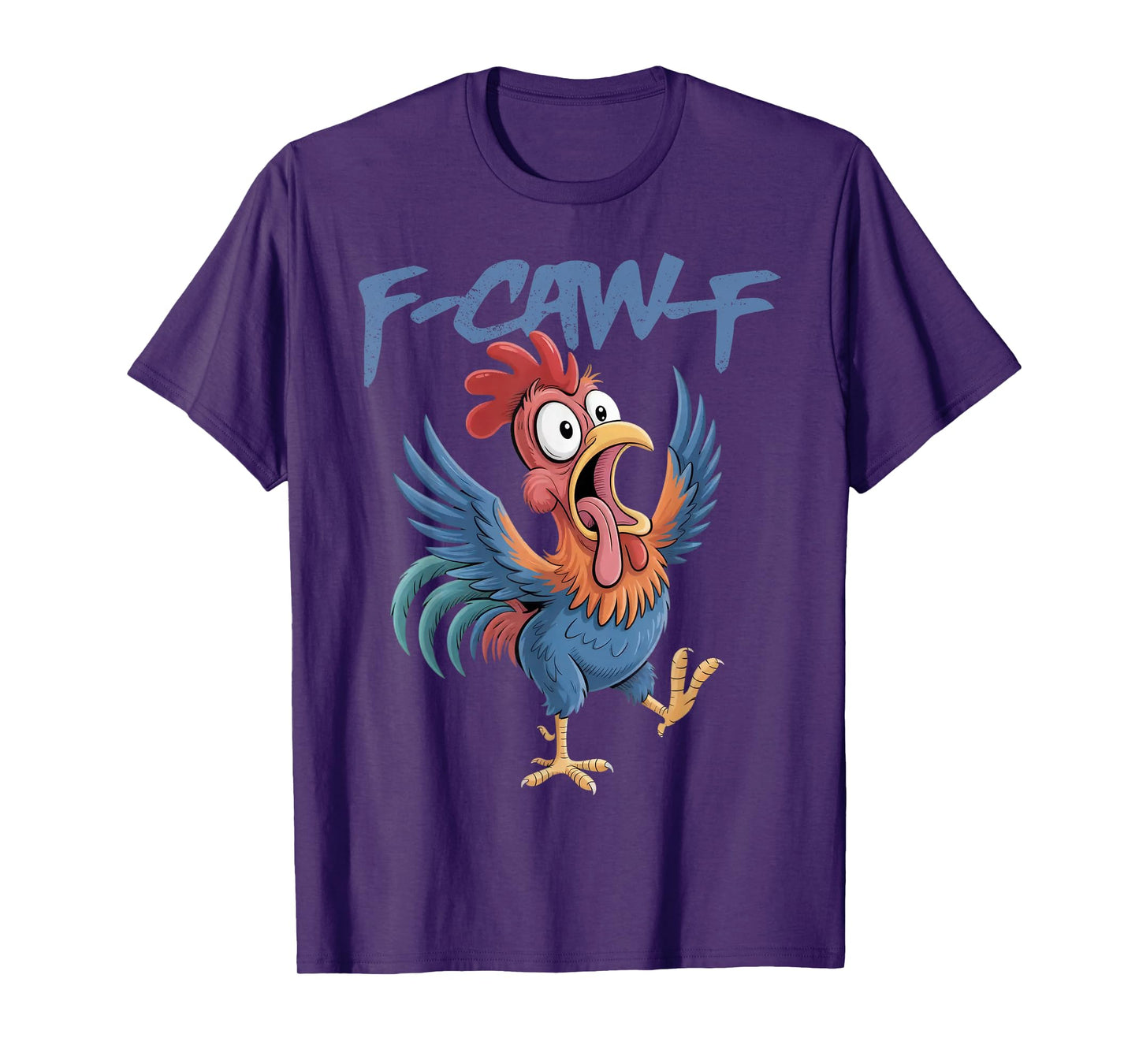 F-Caw-F Funny Chicken Humor F-Caw-F Quote Rooster Meme T-Shirt