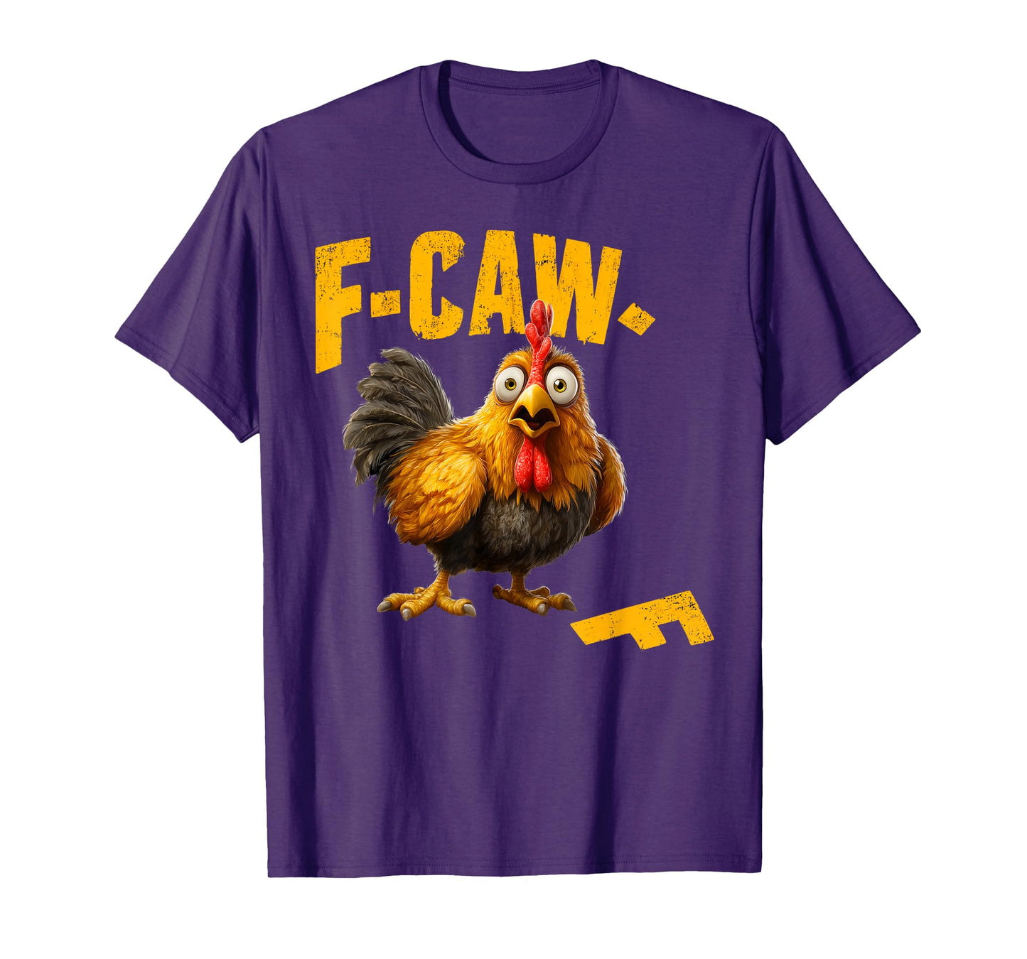 F-CAW-F Chicken FCAWF Humor Quote Rooster Meme Men Women T-Shirt
