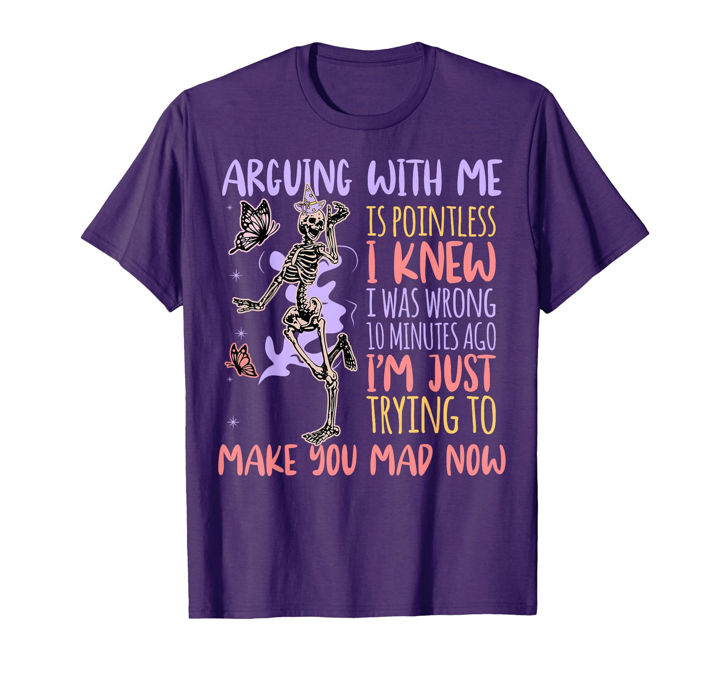 Skeleton Arguing with Me is Pointless Funny Saying Sarcastic T-Shirt