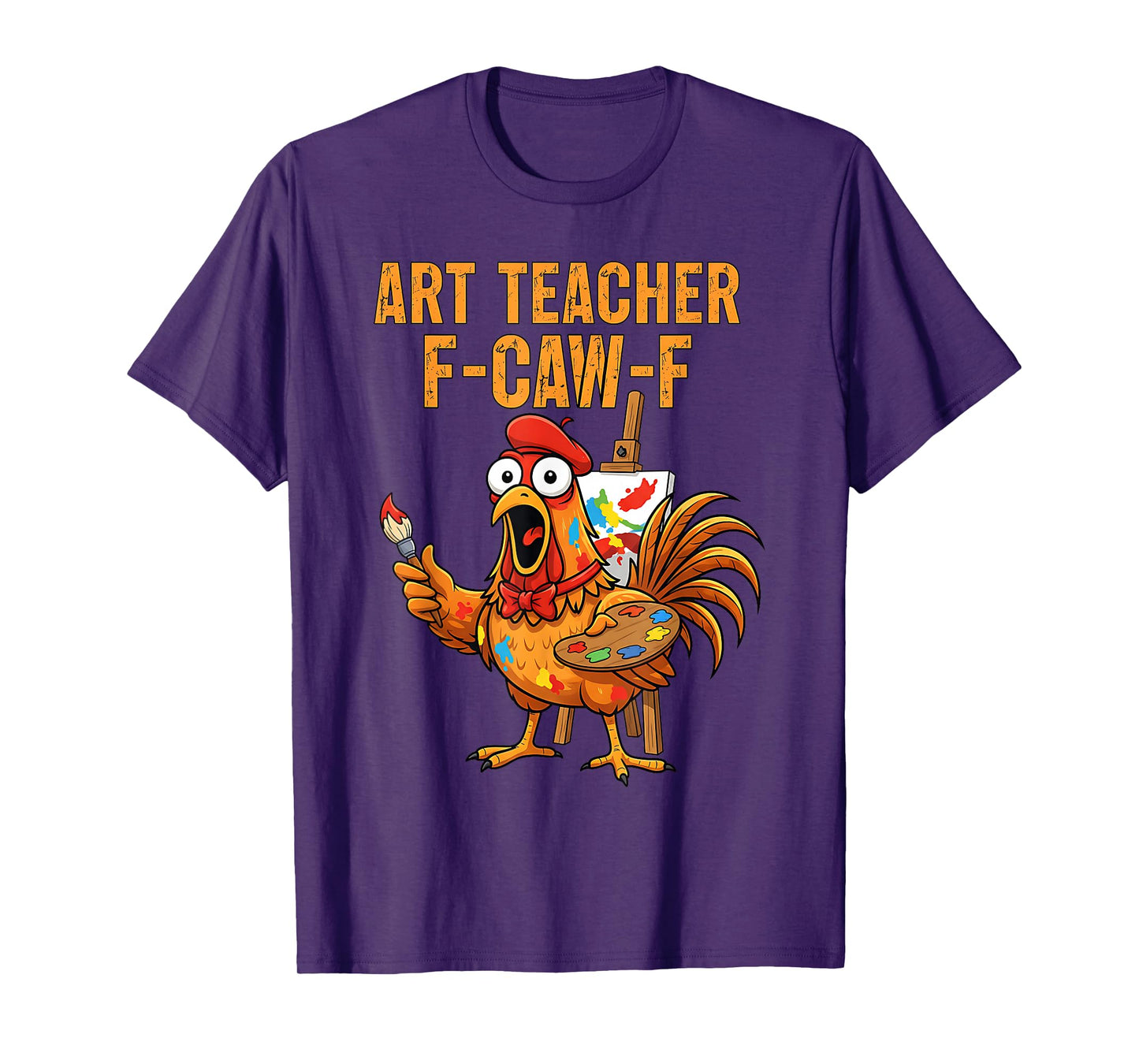 Funny F-Caw-F Chicken FCAWF Art Teacher Chicken Thanksgiving T-Shirt