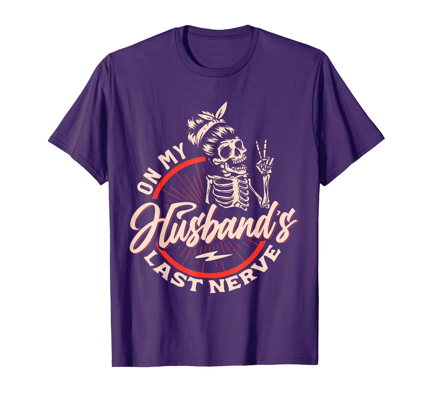 On My Husbands Last Nerve Shirt Funny Wife Shirt T-Shirt