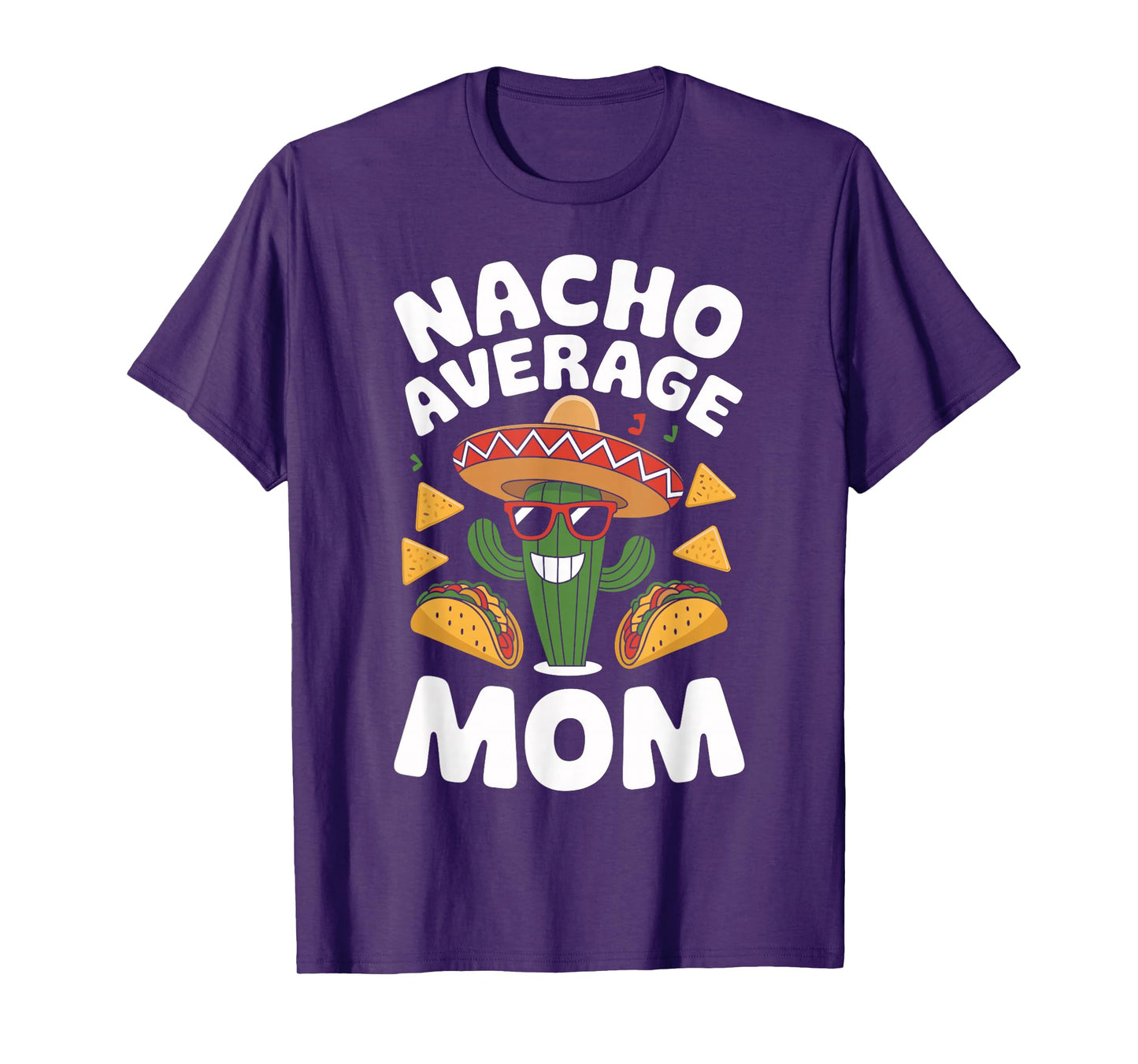 Nacho Average Mom Funny Taco Day Fiesta Party Mexican Food T-Shirt
