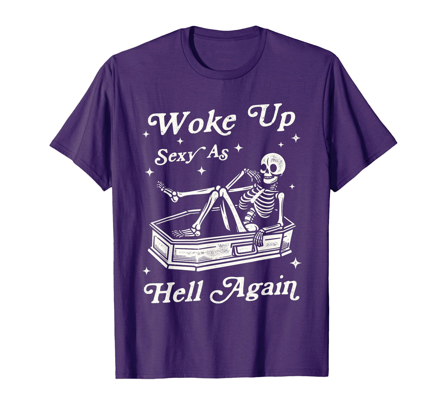 Woke Up Sexy As Hell Again Funny Skeleton Sarcastic Vintage T-Shirt