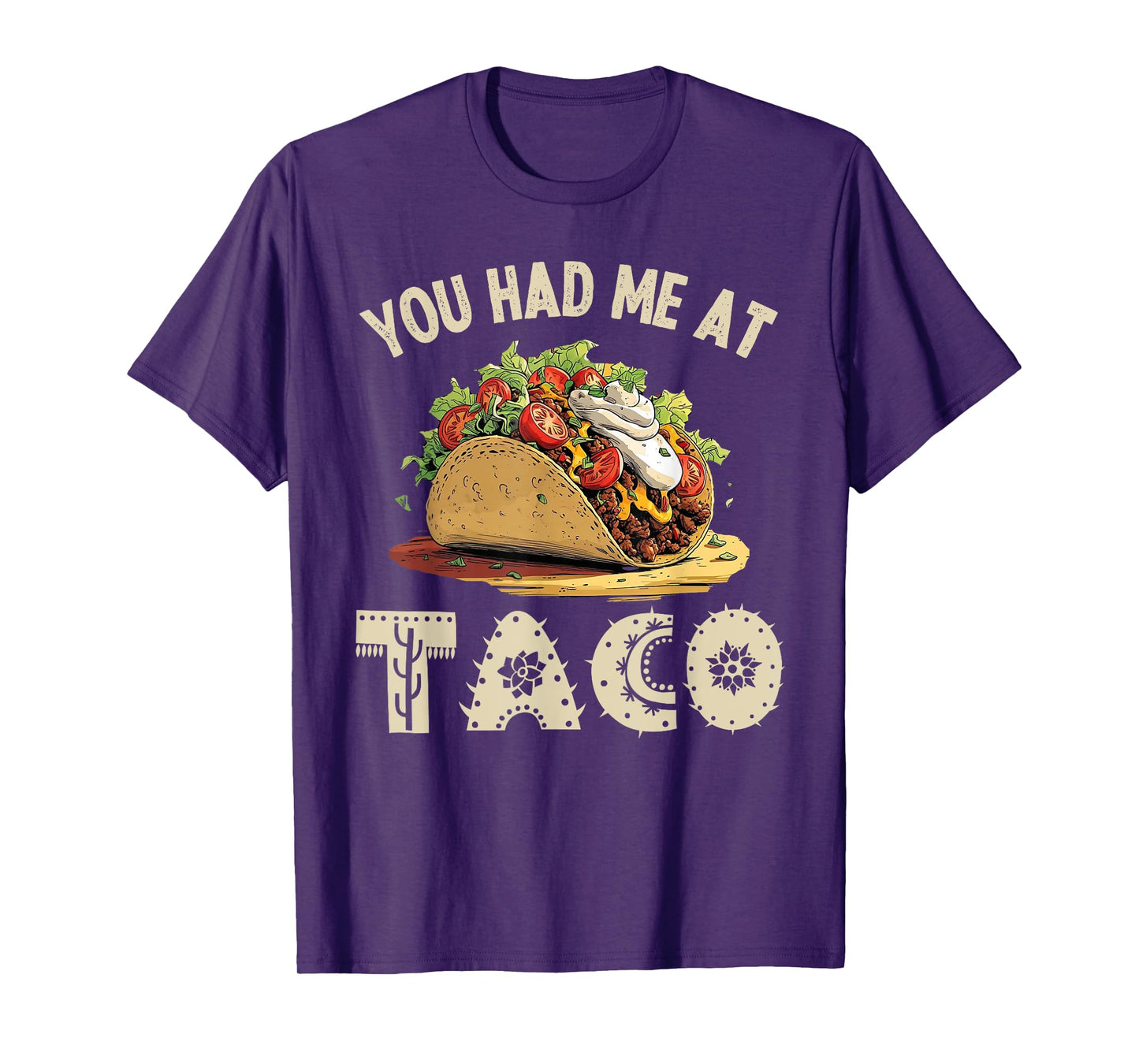 You Had Me at Taco Tee, Funny Nacho Mexican Food Taco Lovers T-Shirt