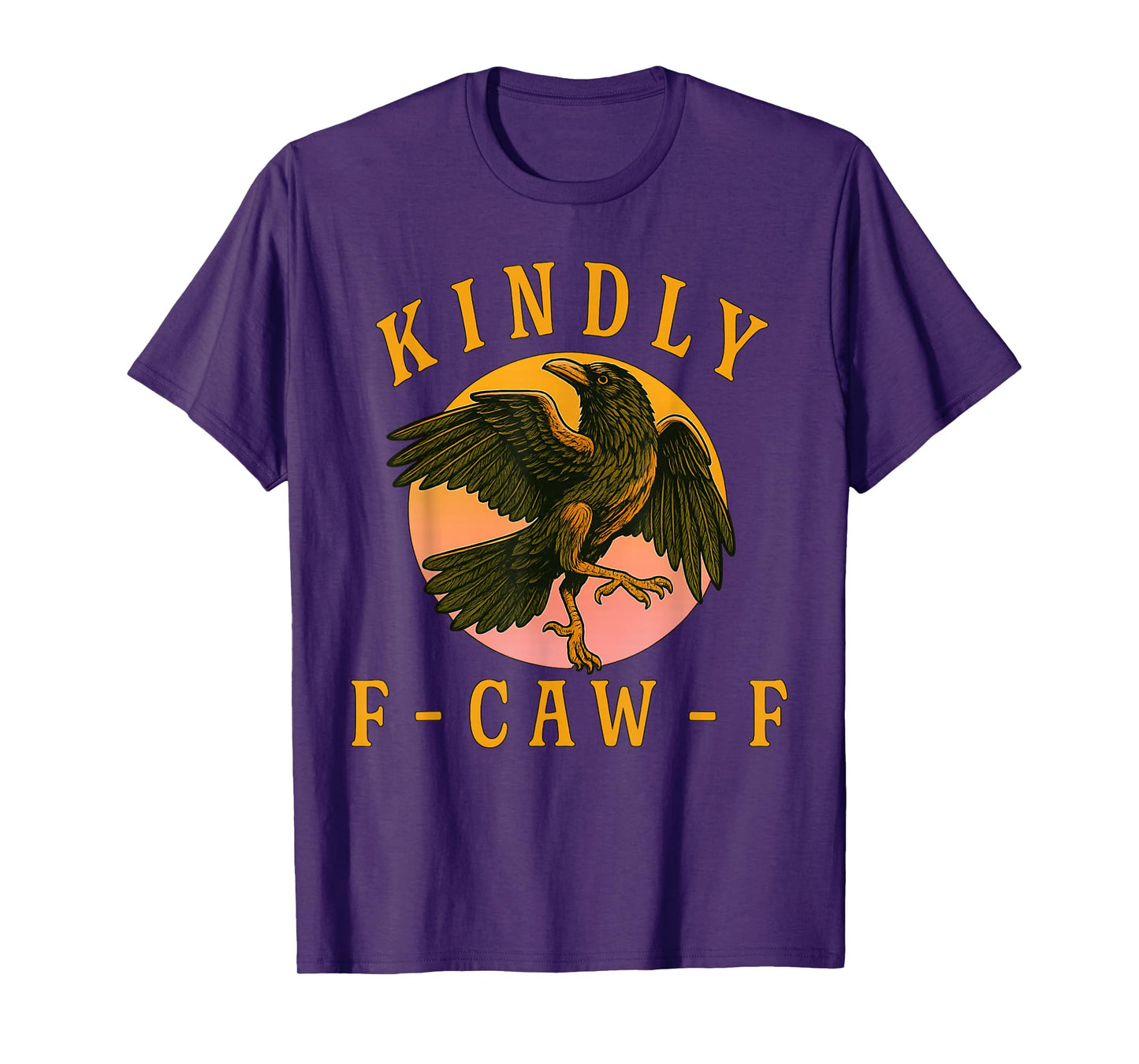 Funny Kindly F Caw F Raven Bird Saying Graphic F-Caw-F Crow T-Shirt