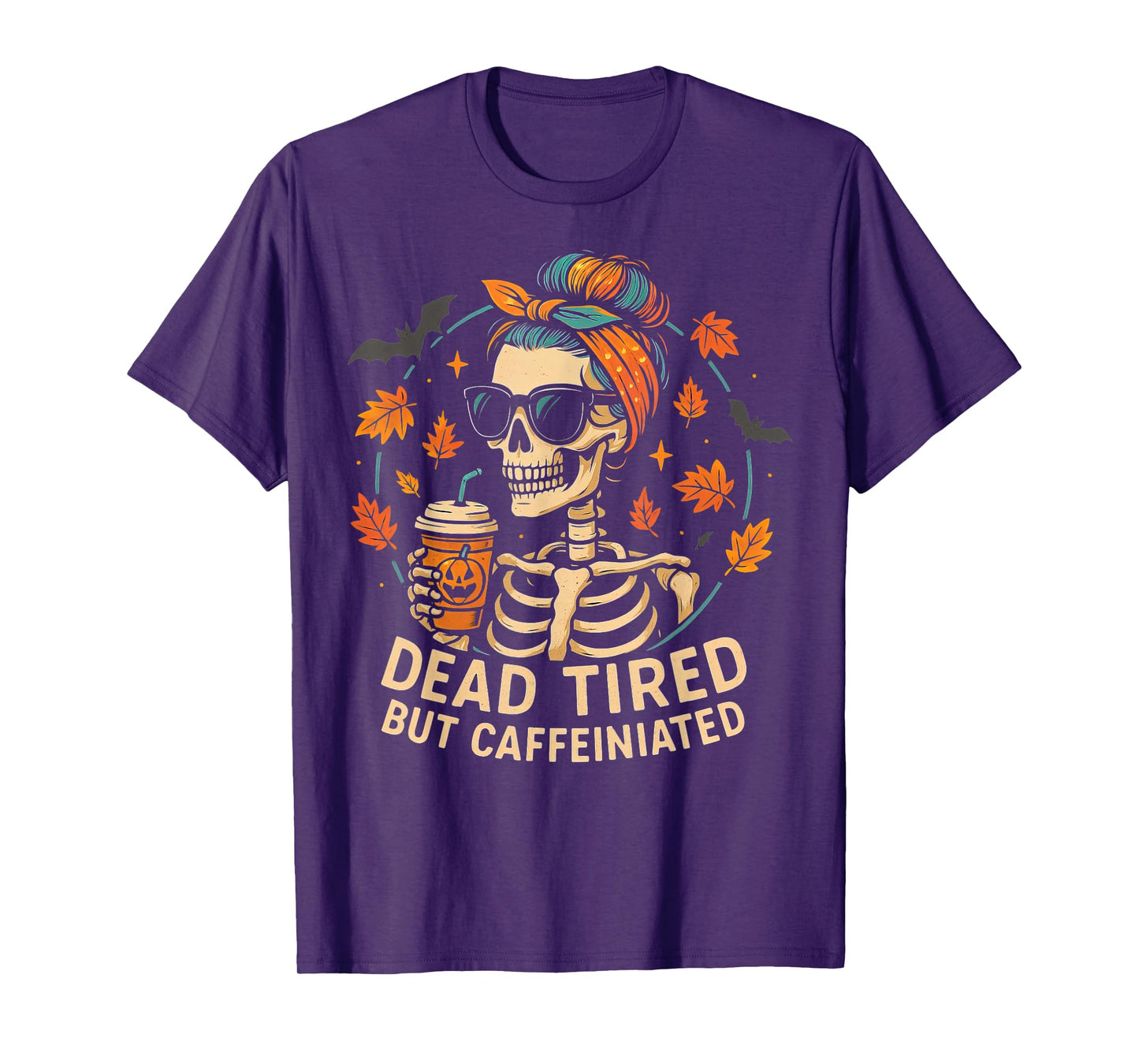 Tired But Caffeinated Skeleton Coffee Mom Halloween Pumpkin T-Shirt