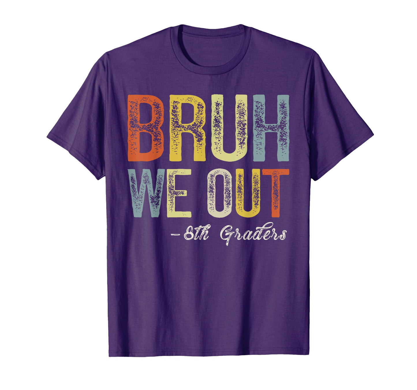 Bruh We Out 8th Graders Teacher Last Day Of School Summer T-Shirt