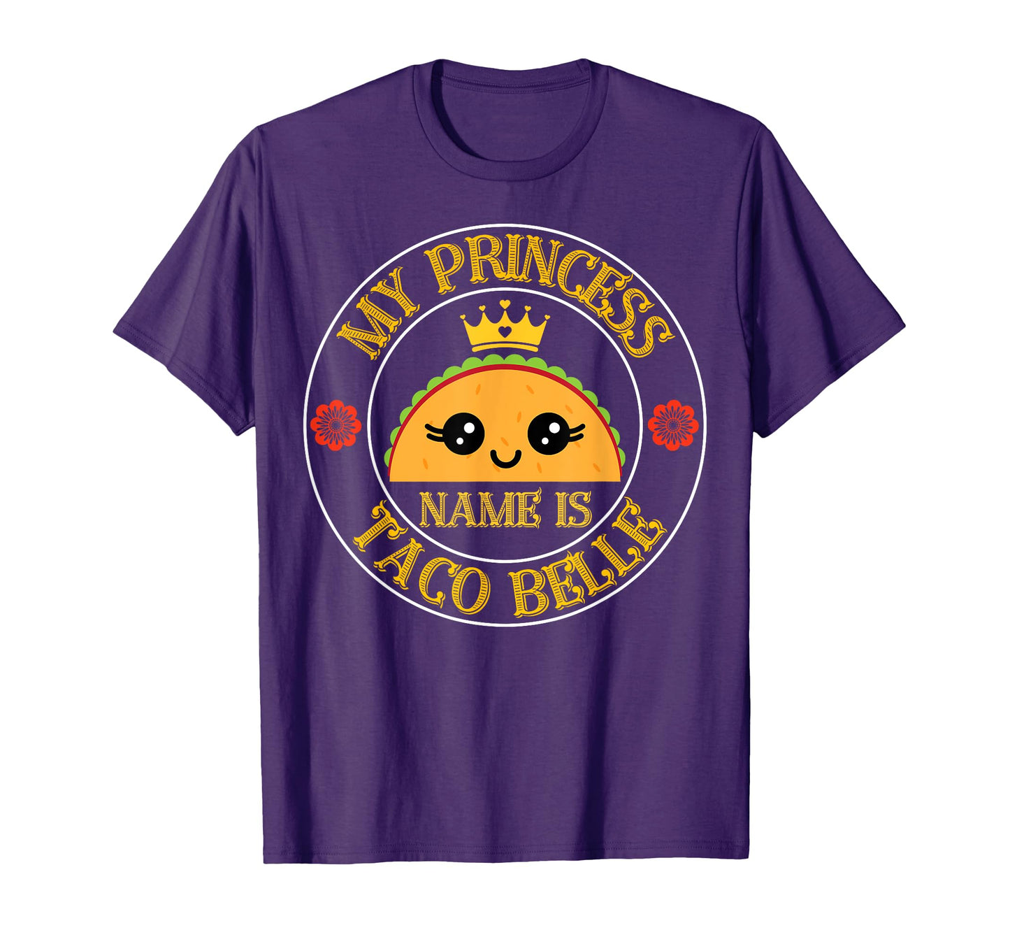 My Princess Name Is Taco Belle Funny Cinco De Mayo Fiesta T-Shirt