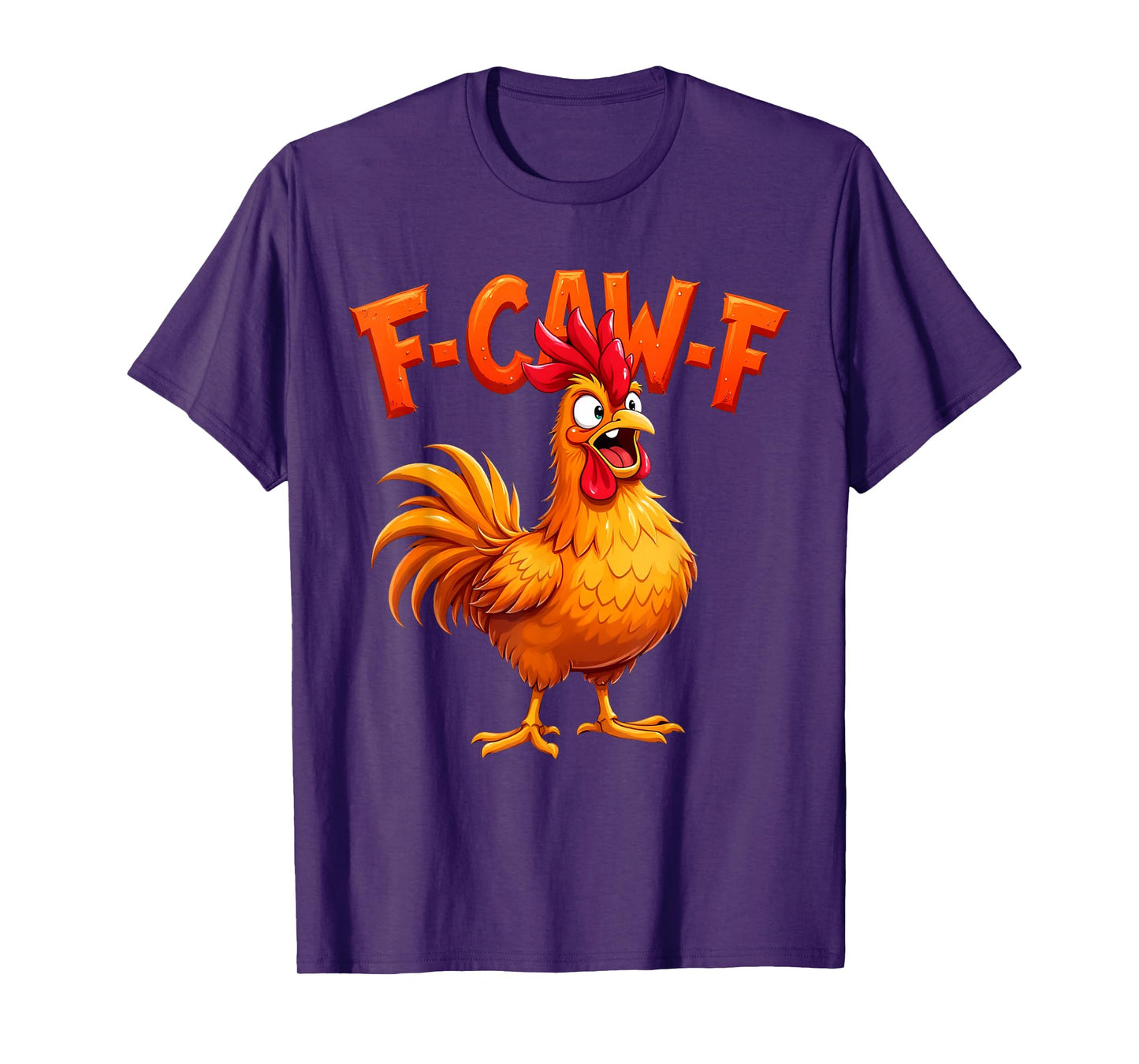 F-Caw-F Funny Chicken Humor F-Caw-F Quote Rooster Meme T-Shirt