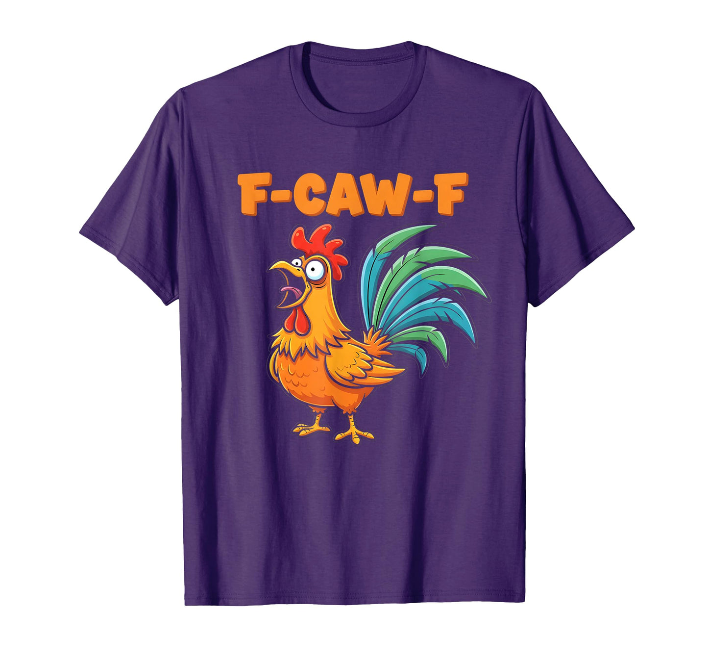 F-Caw-F Funny Chicken Humor Design F-Caw-F Chicken Lover T-Shirt
