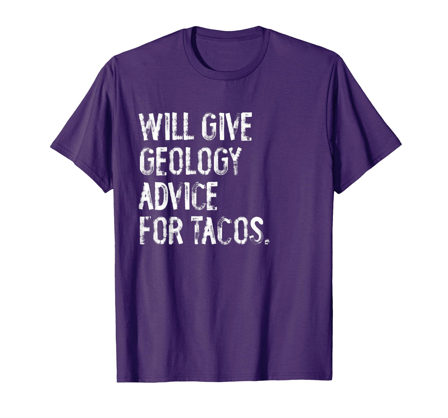 Will Give Geology Advice for Tacos Funny Geologist T-Shirt