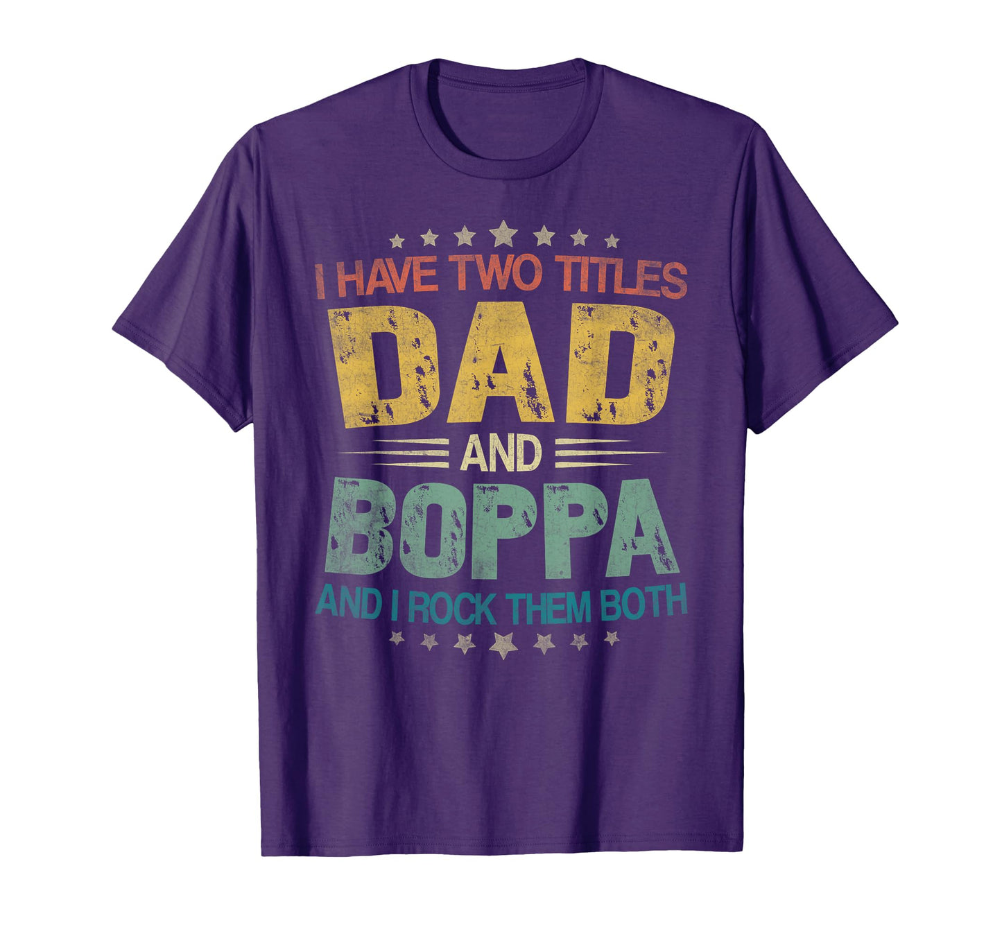 I Have Two Titles Dad And Boppa Father's Day For Boppa T-Shirt