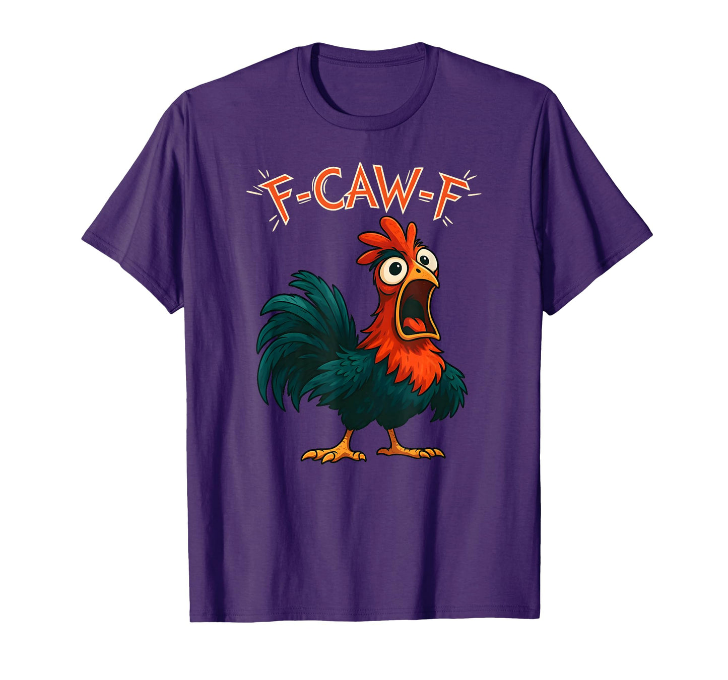 F-Caw-F Funny Chicken Humor F-Caw-F Quote Rooster Meme T-Shirt