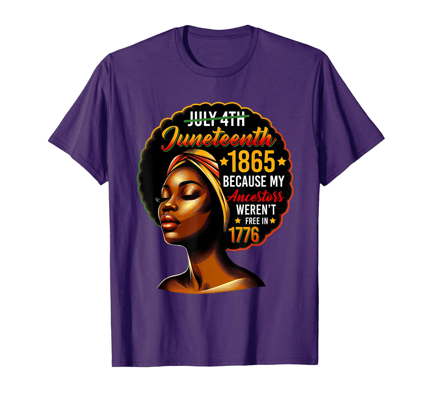 Juneteenth Black Women Because My Ancestor Weren't Free 1776 T-Shirt
