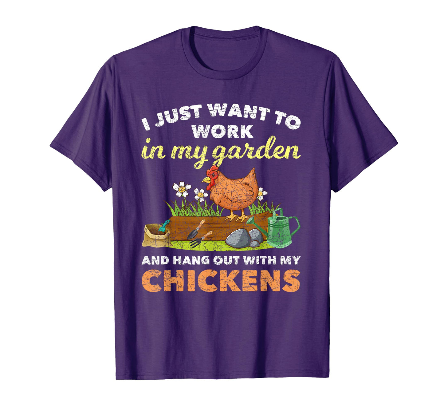 I Just Want To Work In My Garden And Hangout With My Chicken T-Shirt