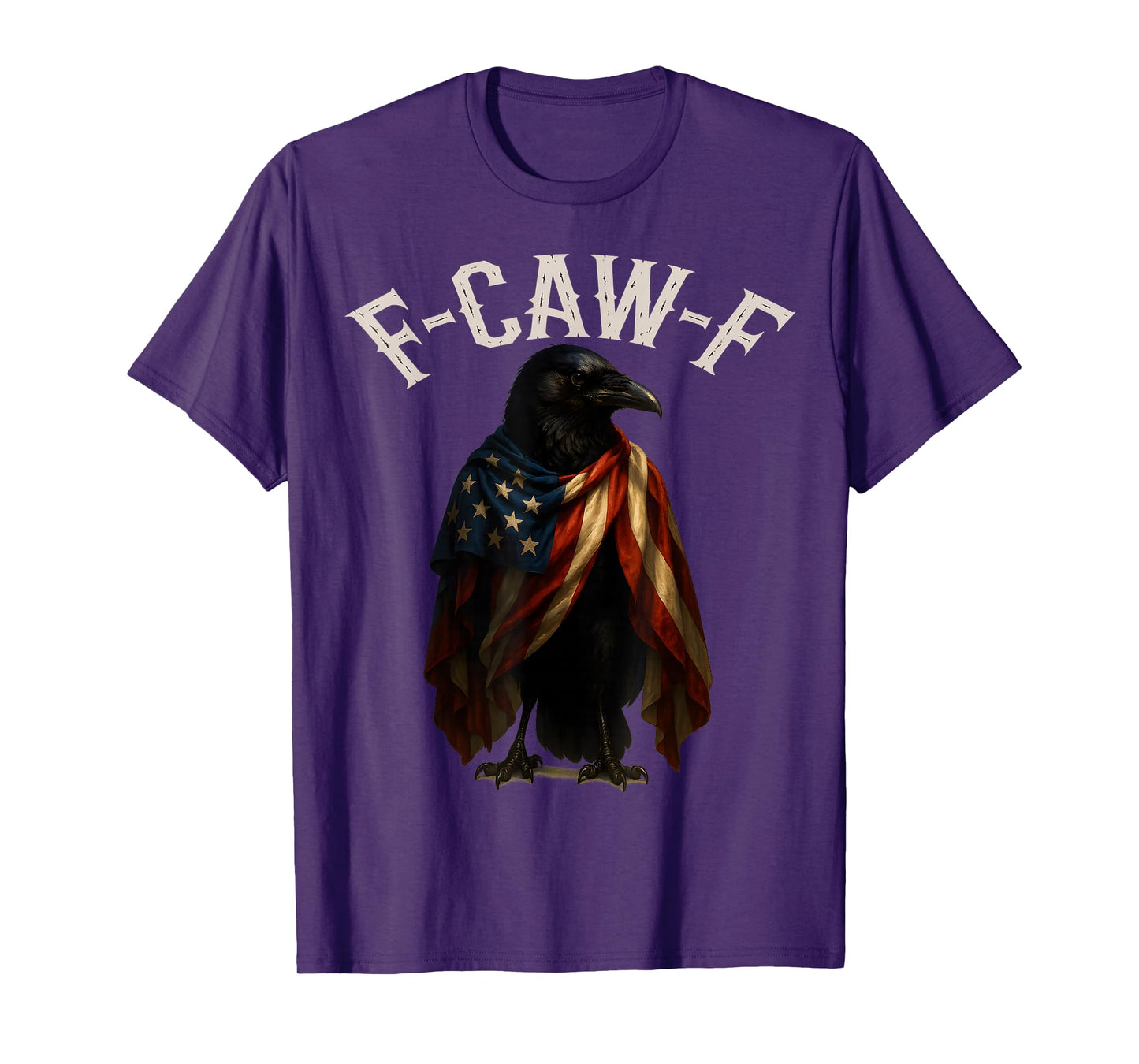 Fun F-Caw-F American Flag Crow Patriotic Humor Mens Women T-Shirt