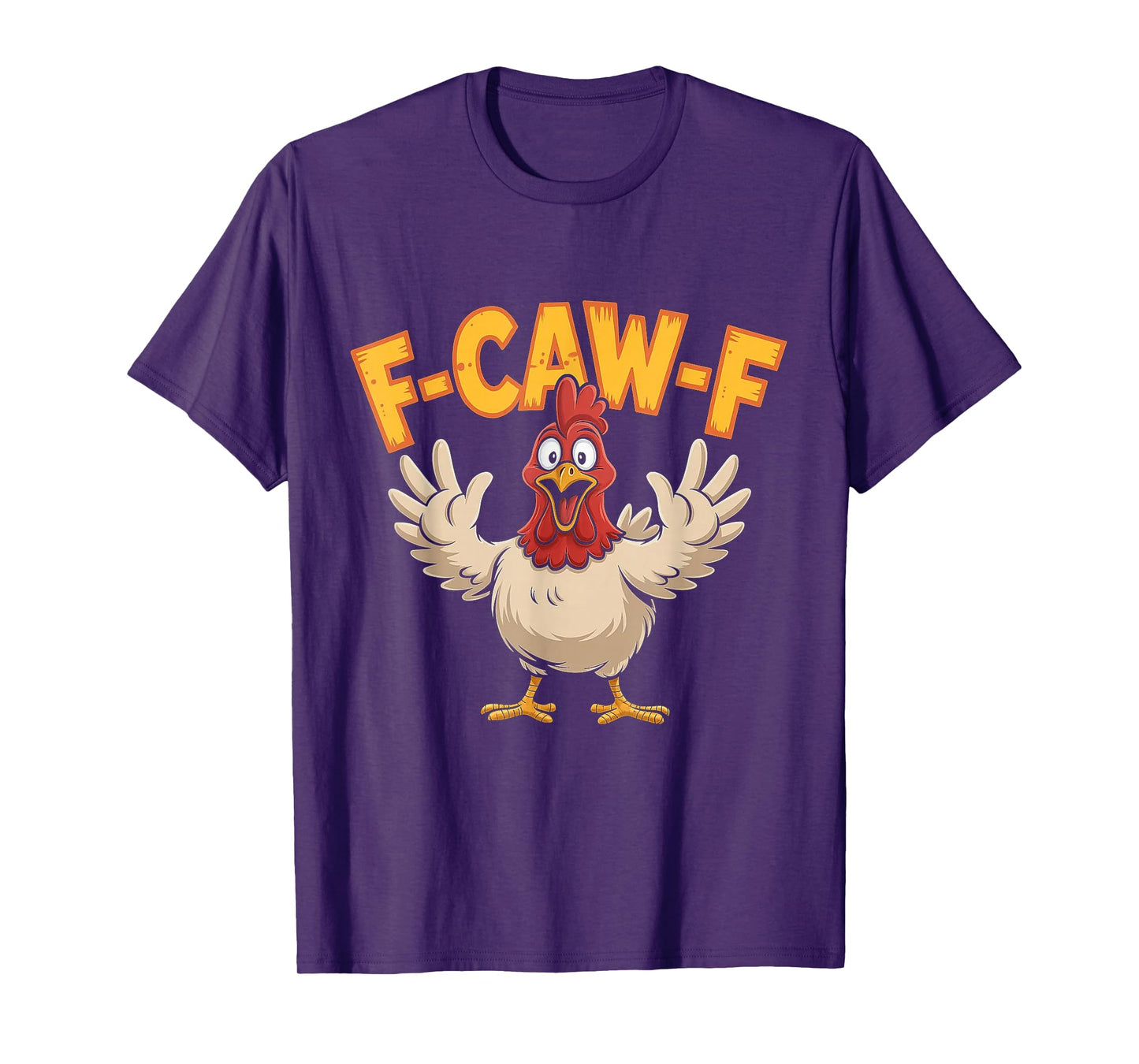 Funny Chicken F-Caw-F Shirt for Animal Lovers and Humor Fans T-Shirt
