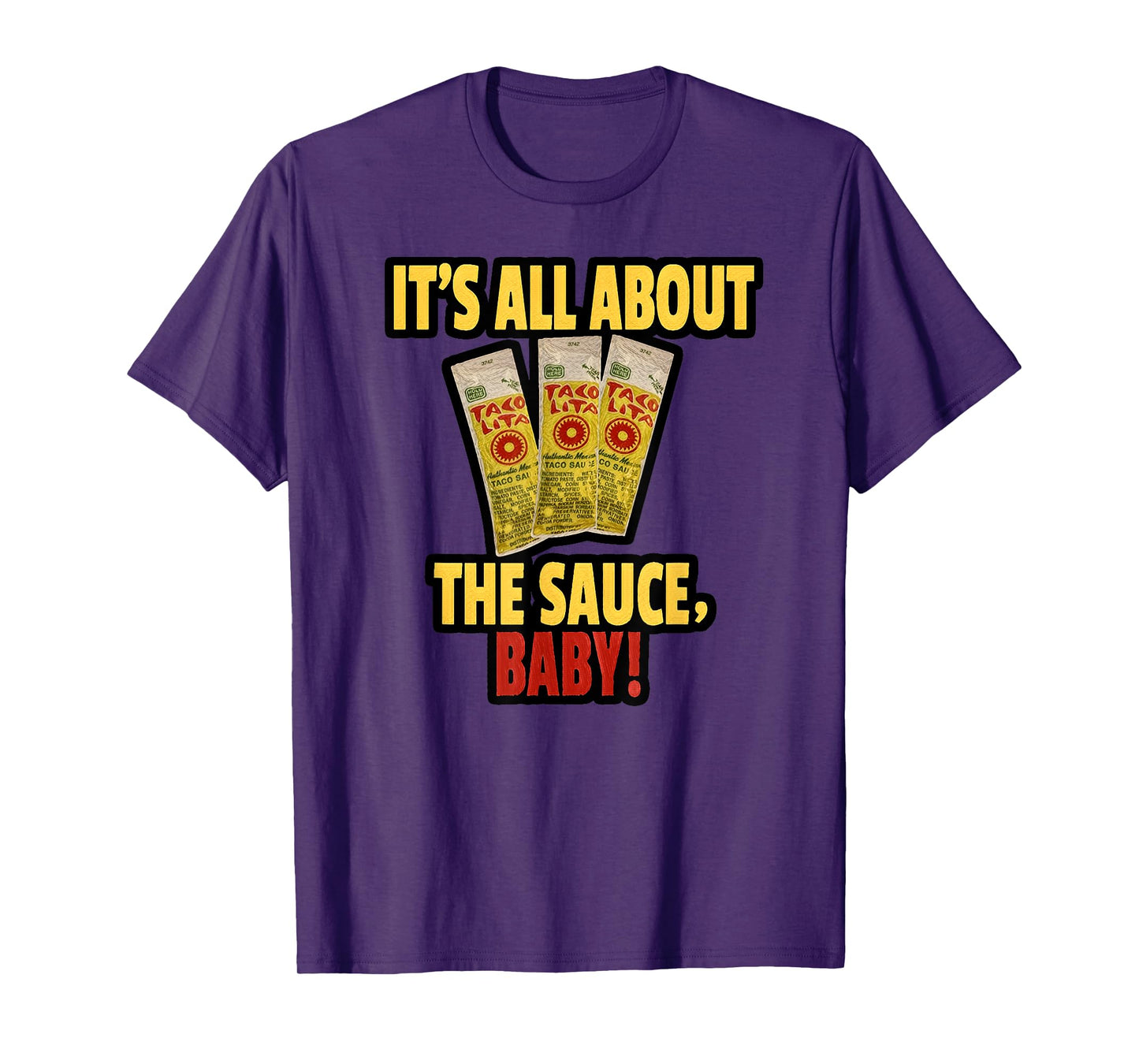 "It's All About The Sauce Baby!" T-Shirt T-Shirt