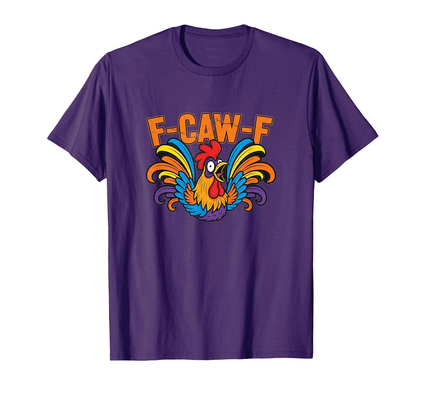 F-Caw-F Funny Chicken Rooster Meme F CAW F T-Shirt