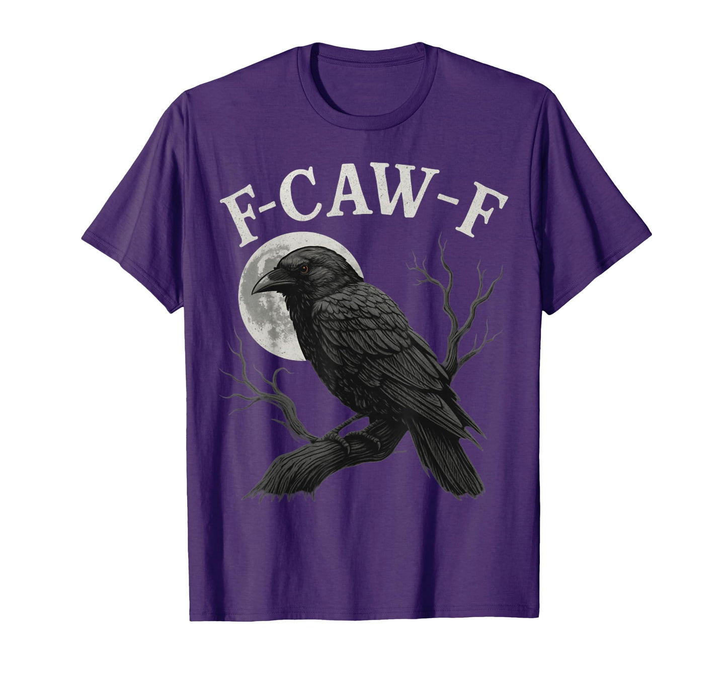 Funny F Caw F Graphic for Men and Women Great Humor Graphic T-Shirt
