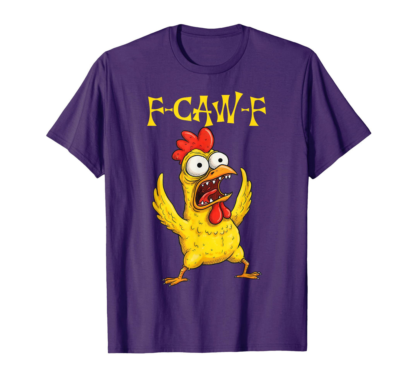 Funny F-Caw-F Rooster Bird F-Caw-F Graphic for Man Woman T-Shirt