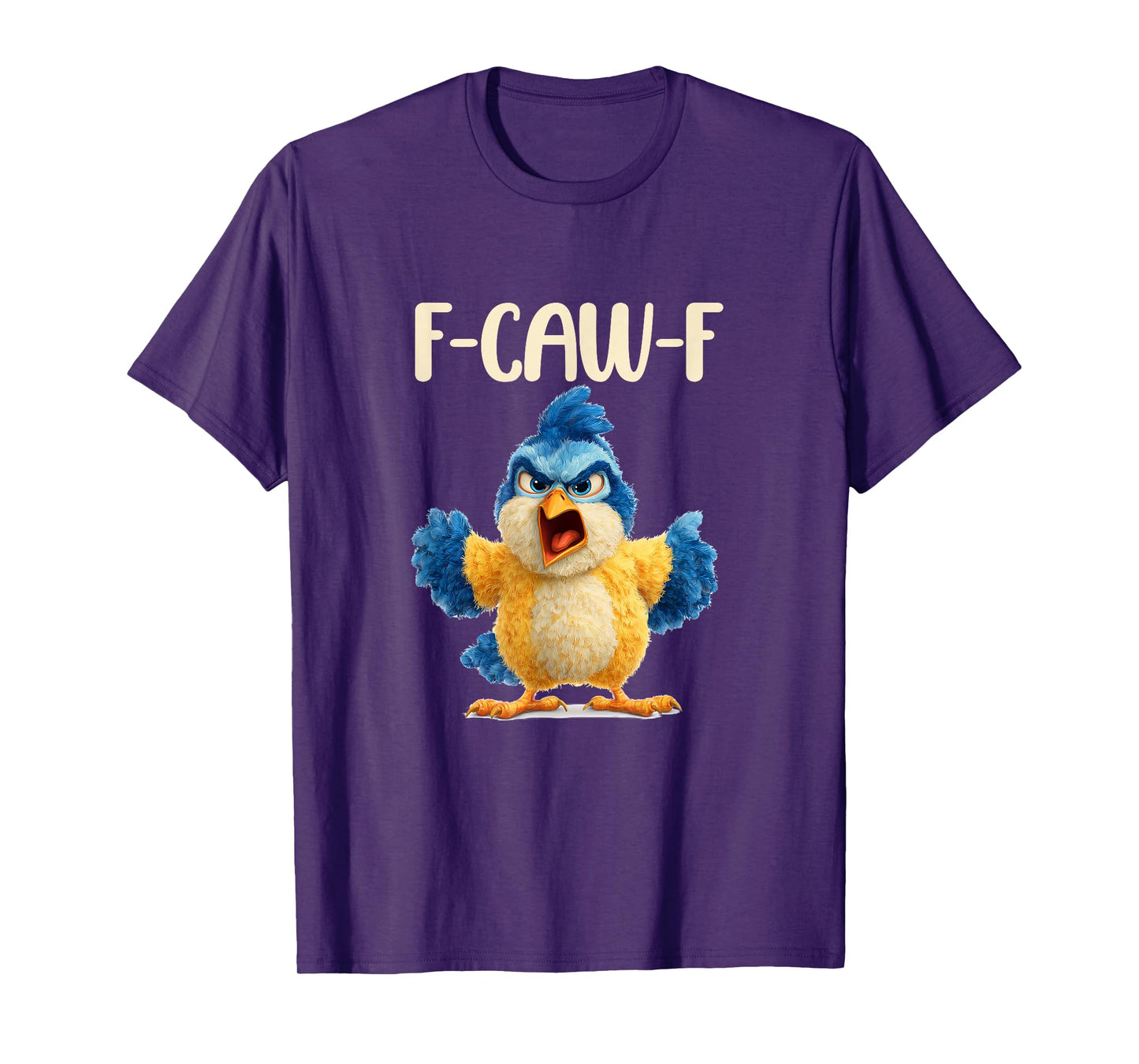 Chicken Humor. Blue Jay F-Caw-F, Funny FCAWF T-Shirt