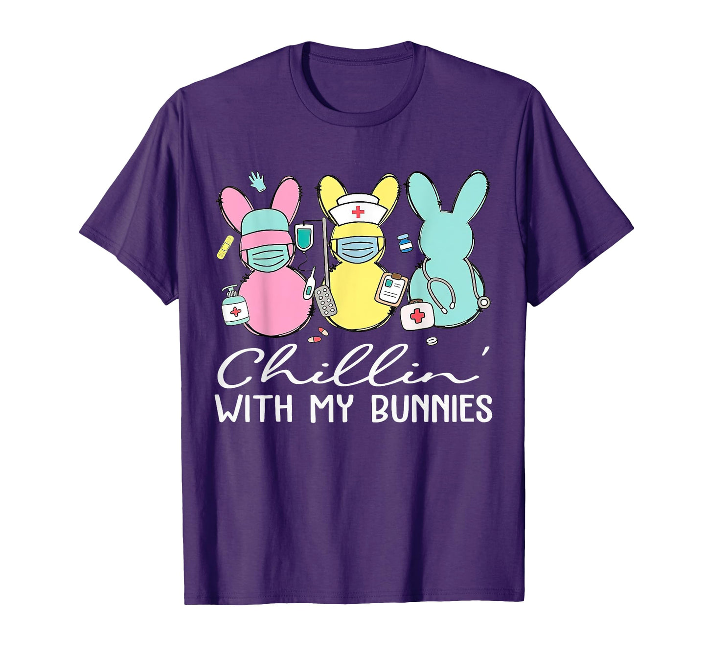 Chillin With My Bunnies Nurse Easter Day Nursing RN NICU T-Shirt
