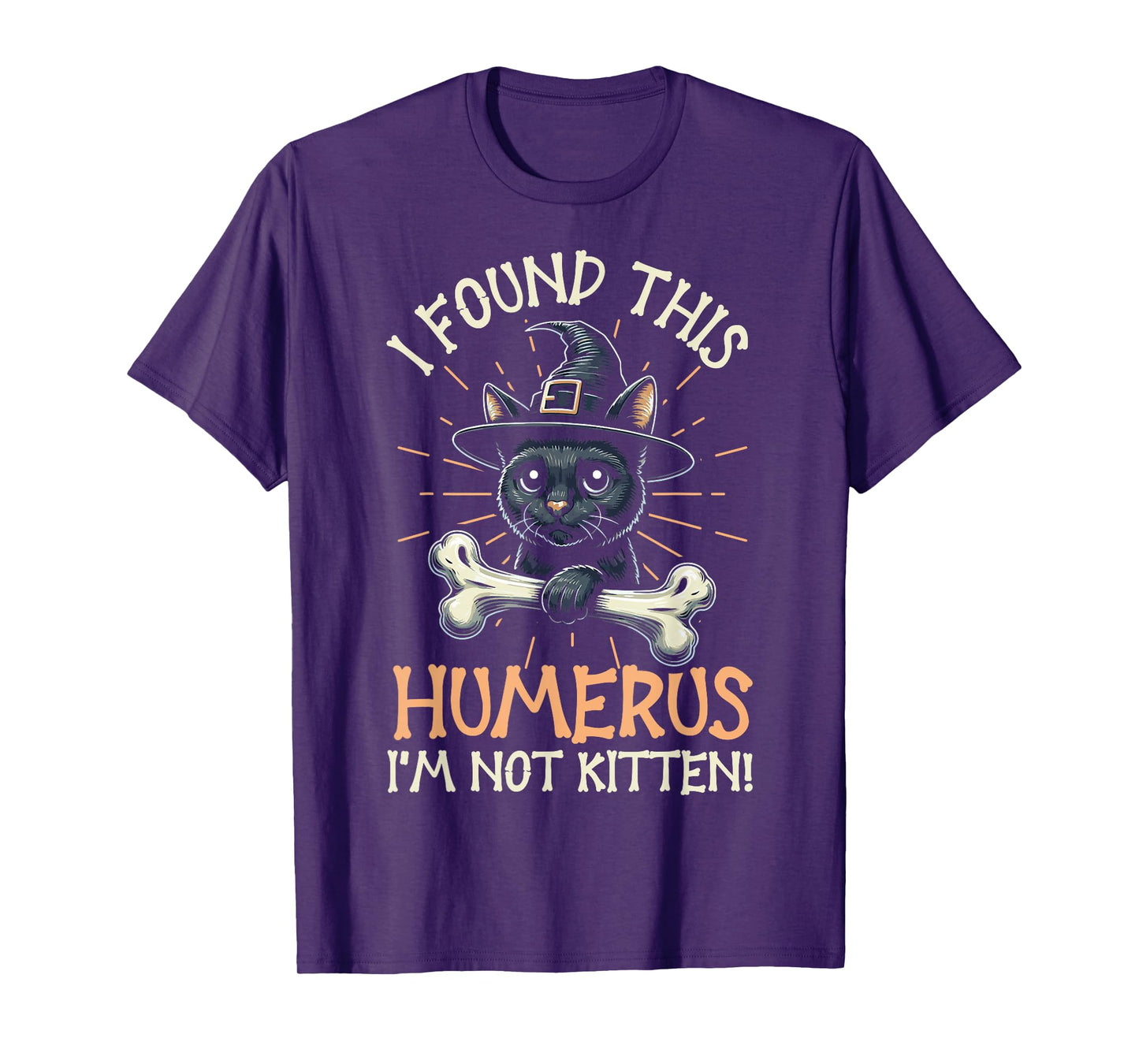 I Found This Humerus I'm Not Kitten - Funny Cat Halloween T-Shirt