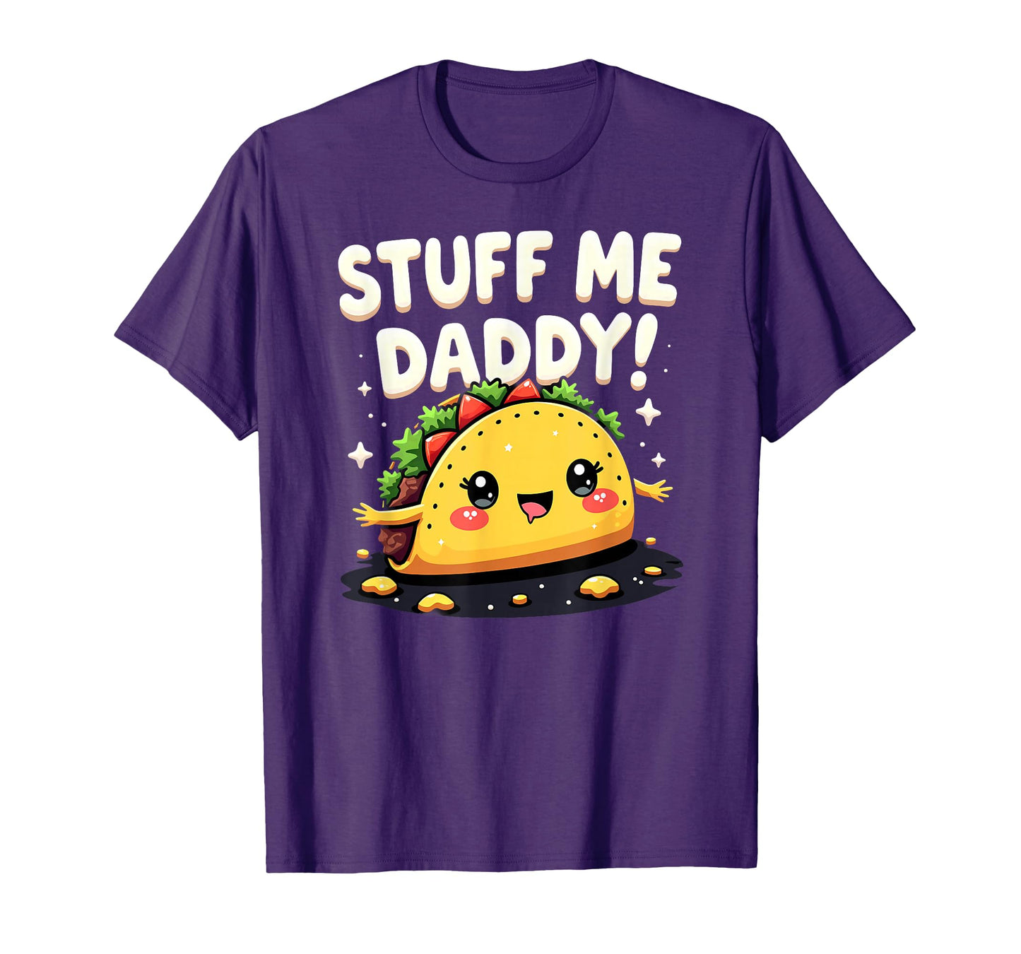 Dark Humor Taco Stuff Me Daddy T-Shirt