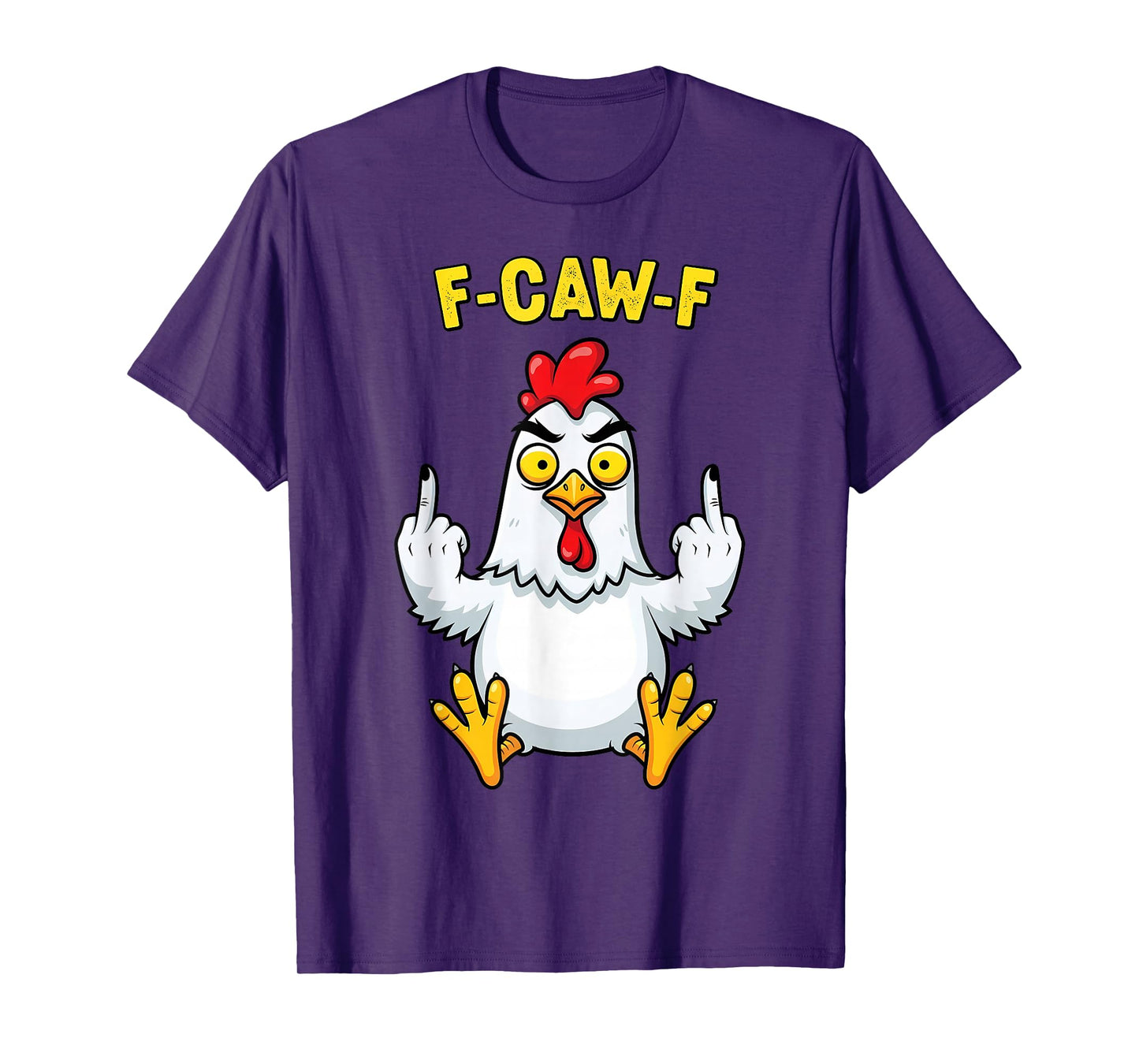 F-Caw-F Funny Chicken Humor F-Caw-F Quote Rooster Meme T-Shirt