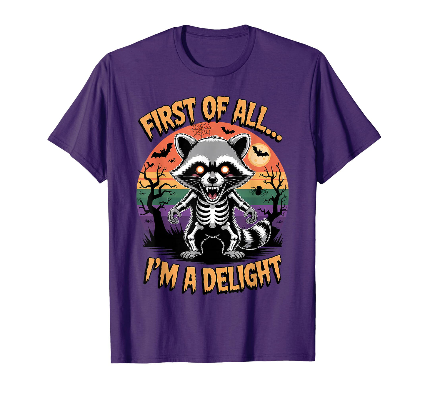 Angry Raccoon Skeleton Halloween First of All I’m A Delight T-Shirt