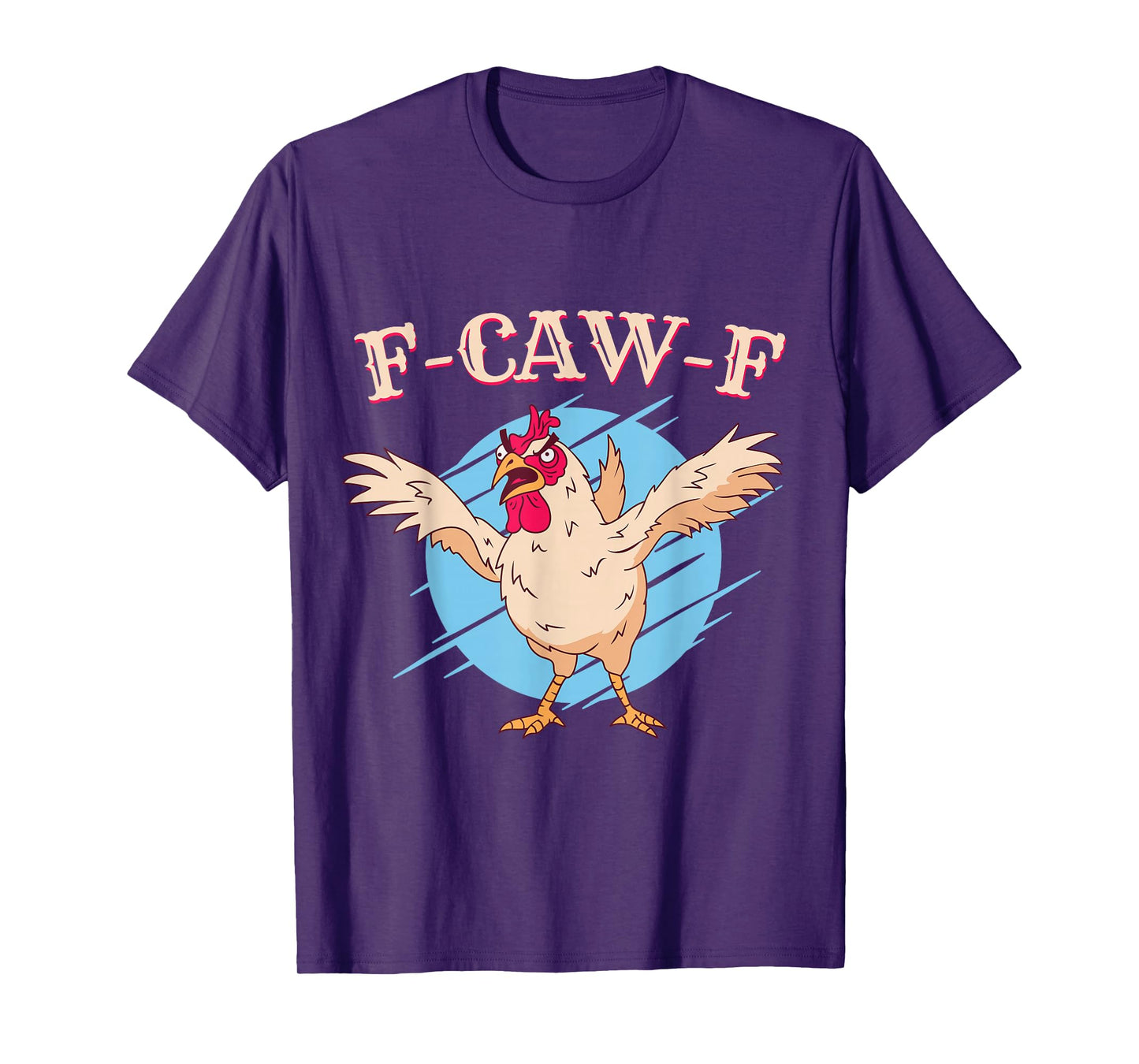 Funny Crazy Chicken F-Caw-F Sound Adult Men Women T-Shirt