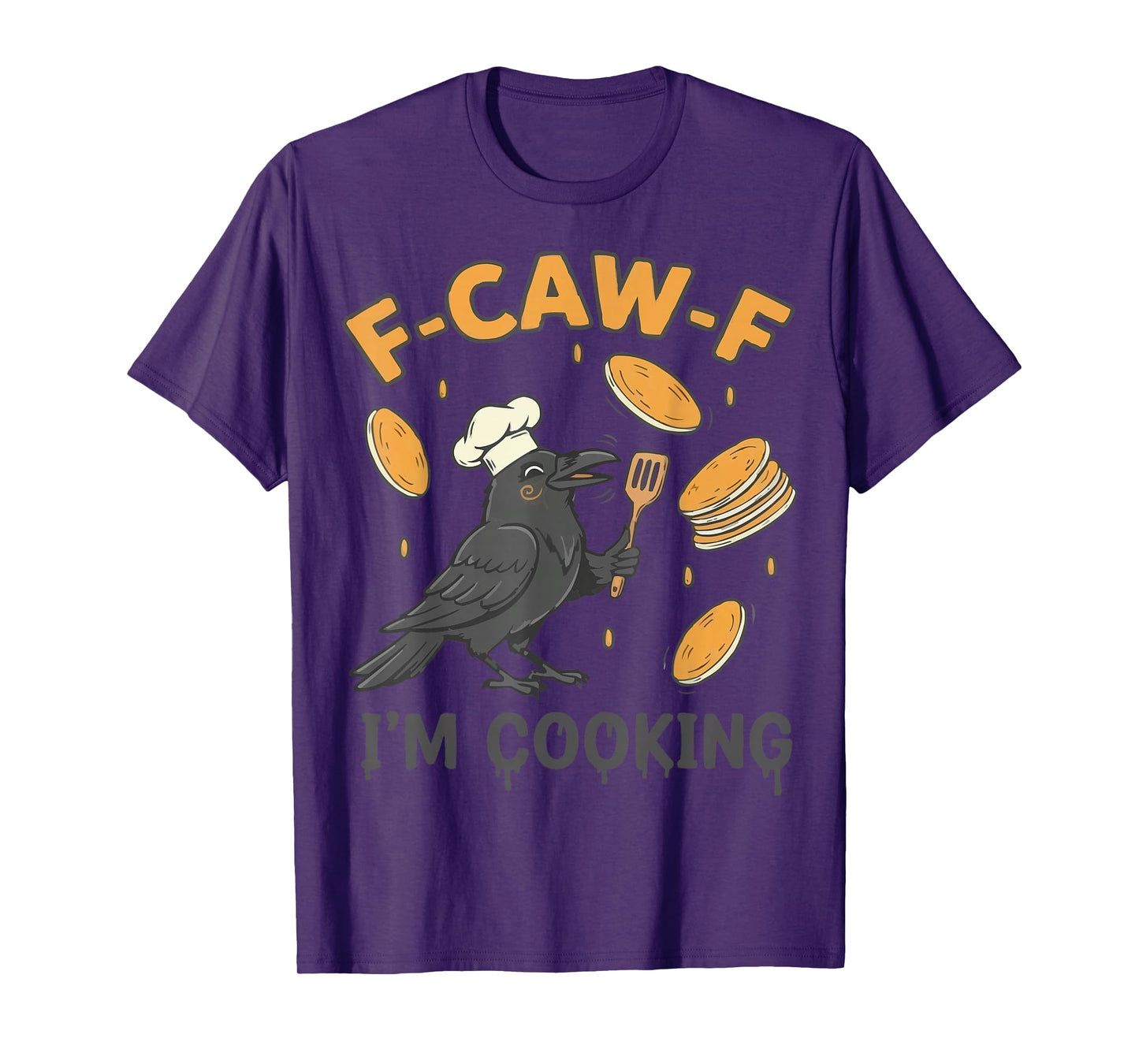 F-CAW-F Raven Crow I'm Cooking Delight T-Shirt