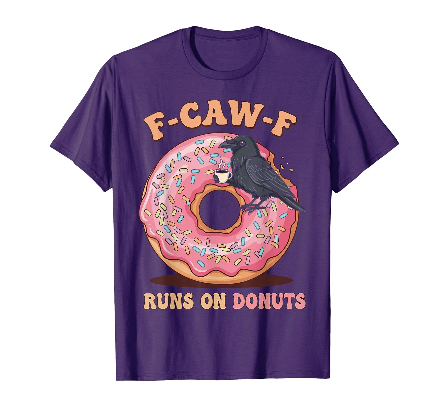 F-Caw-F Funny Crow Donut Meme Coffee Humor T-Shirt