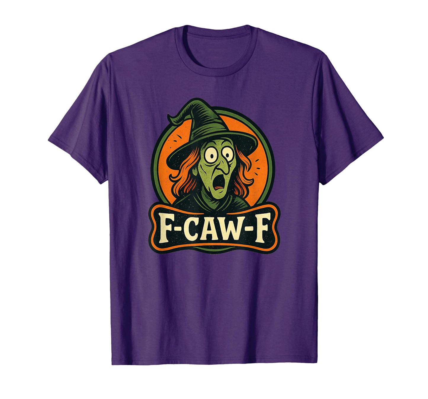 Witch F-Caw-F Halloween F-Caw-F Quote Green Witch Meme T-Shirt