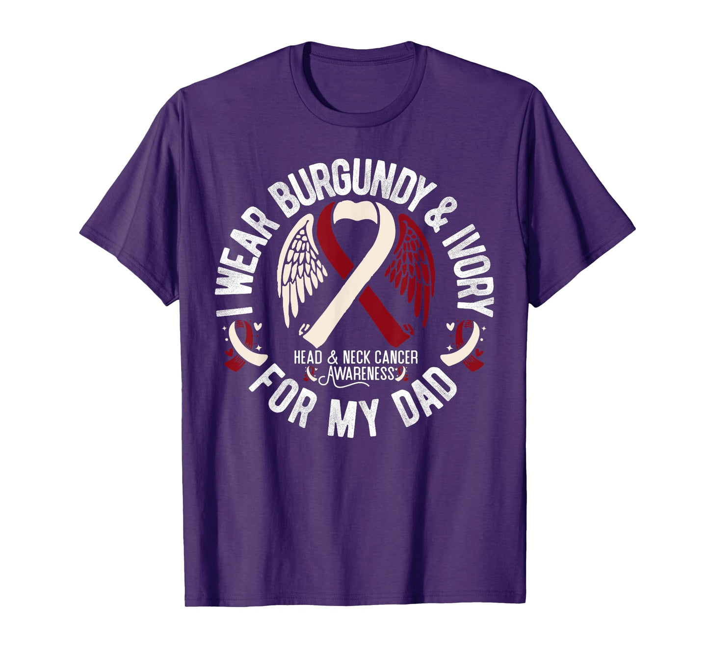 I Wear Burgundy Ivory For My Dad Oral Head Neck Cancer T-Shirt