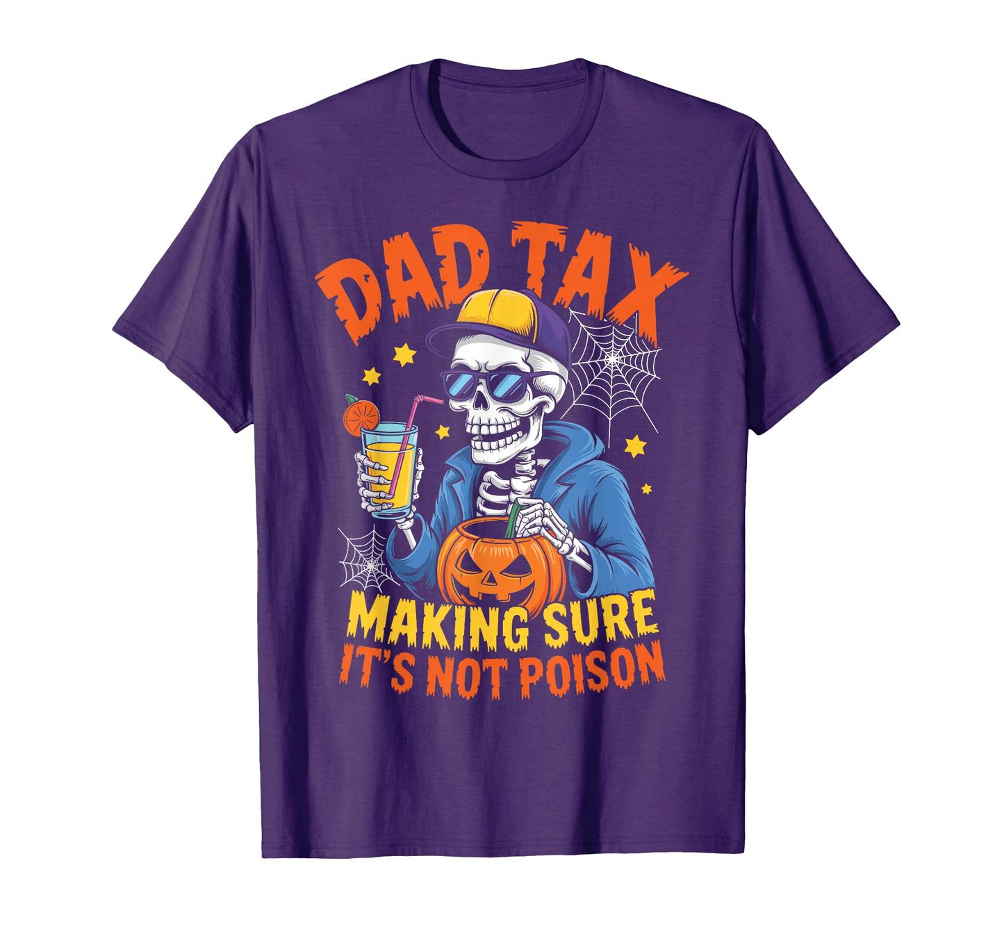Dad Tax Skeleton Halloween Making Sure Not Poison Funny Dad T-Shirt
