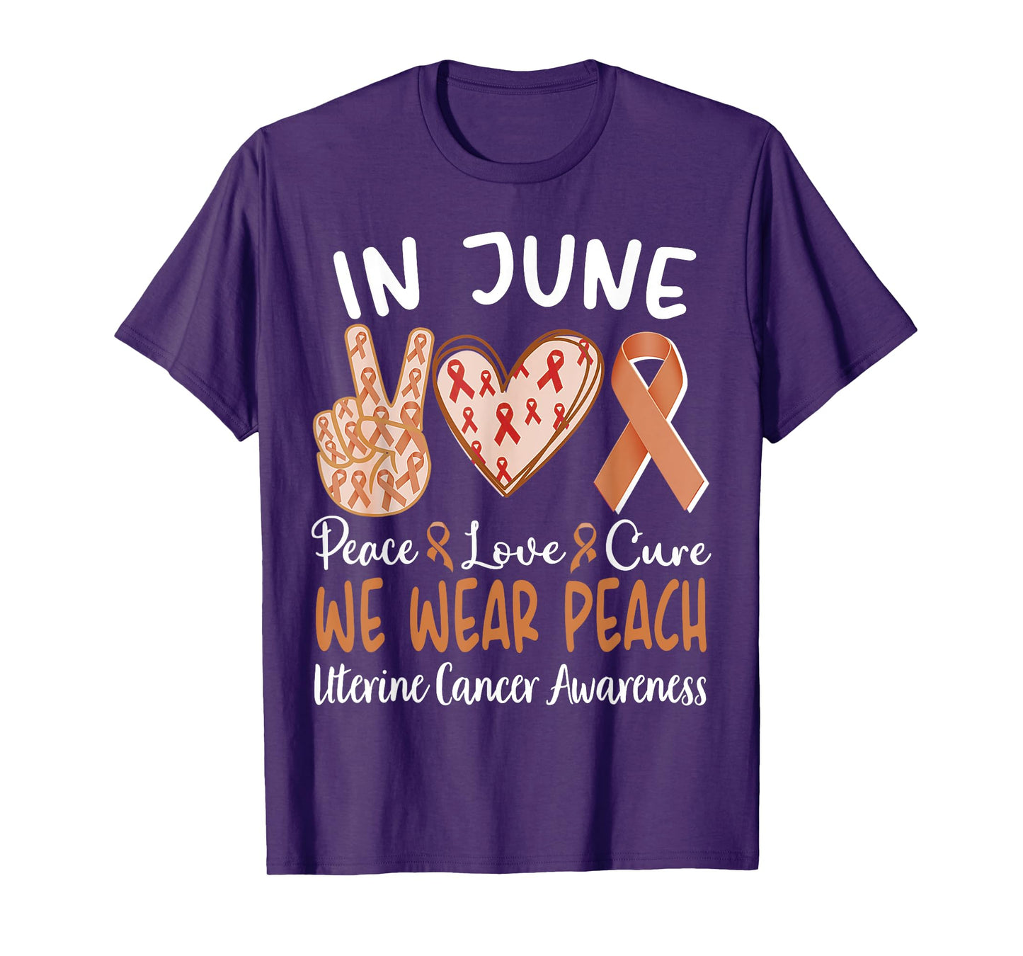In June We Wear Peach For Uterine Cancer Awareness T-Shirt