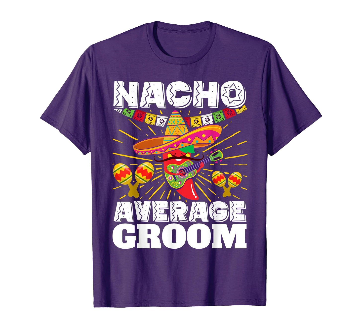 Nacho Average Groom Cinco de Mayo Mexican Wedding T-Shirt