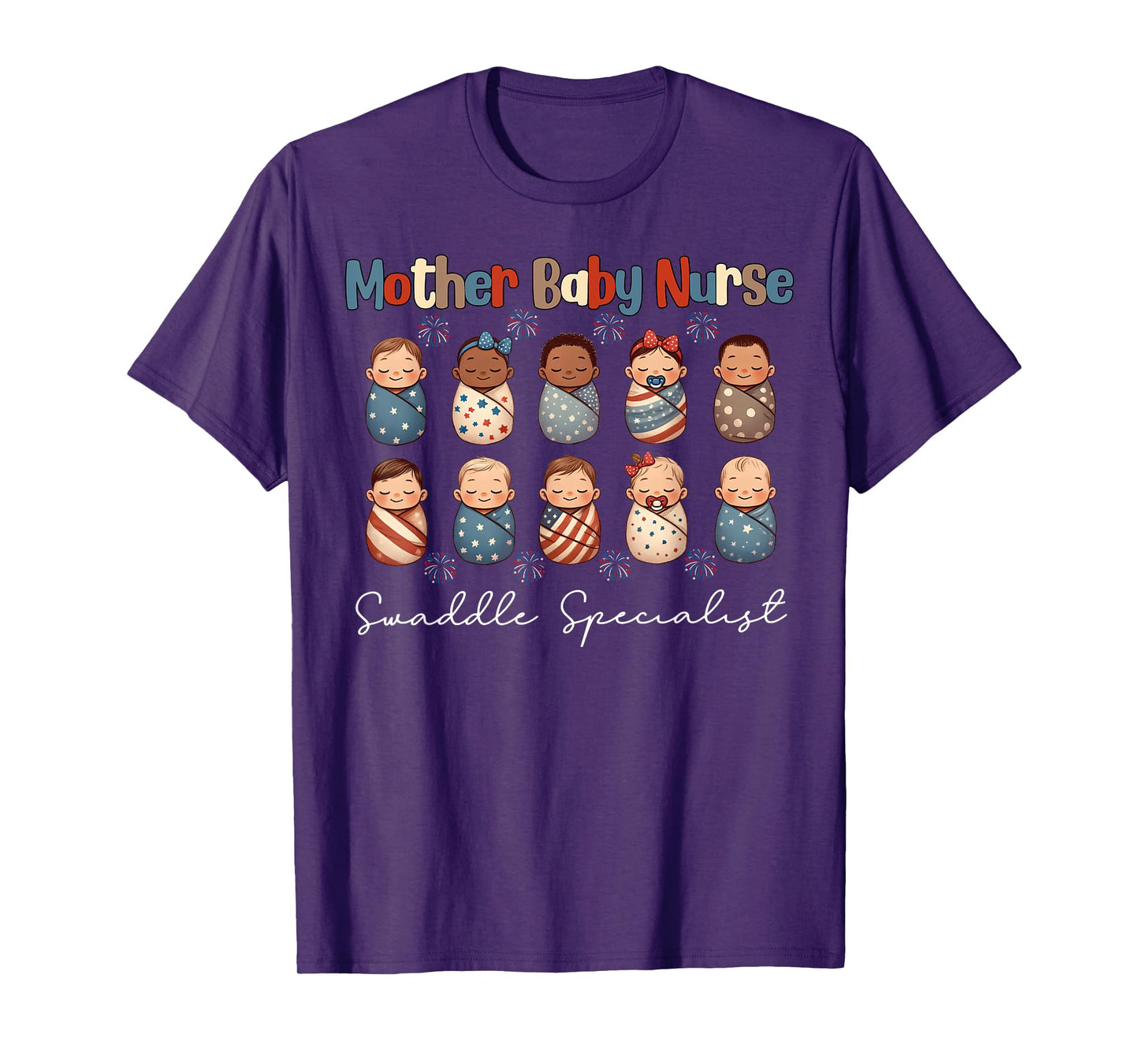 Mother Baby Unit Nurse Swaddle Specialist 4th Of July NICU Women Men T-Shirt