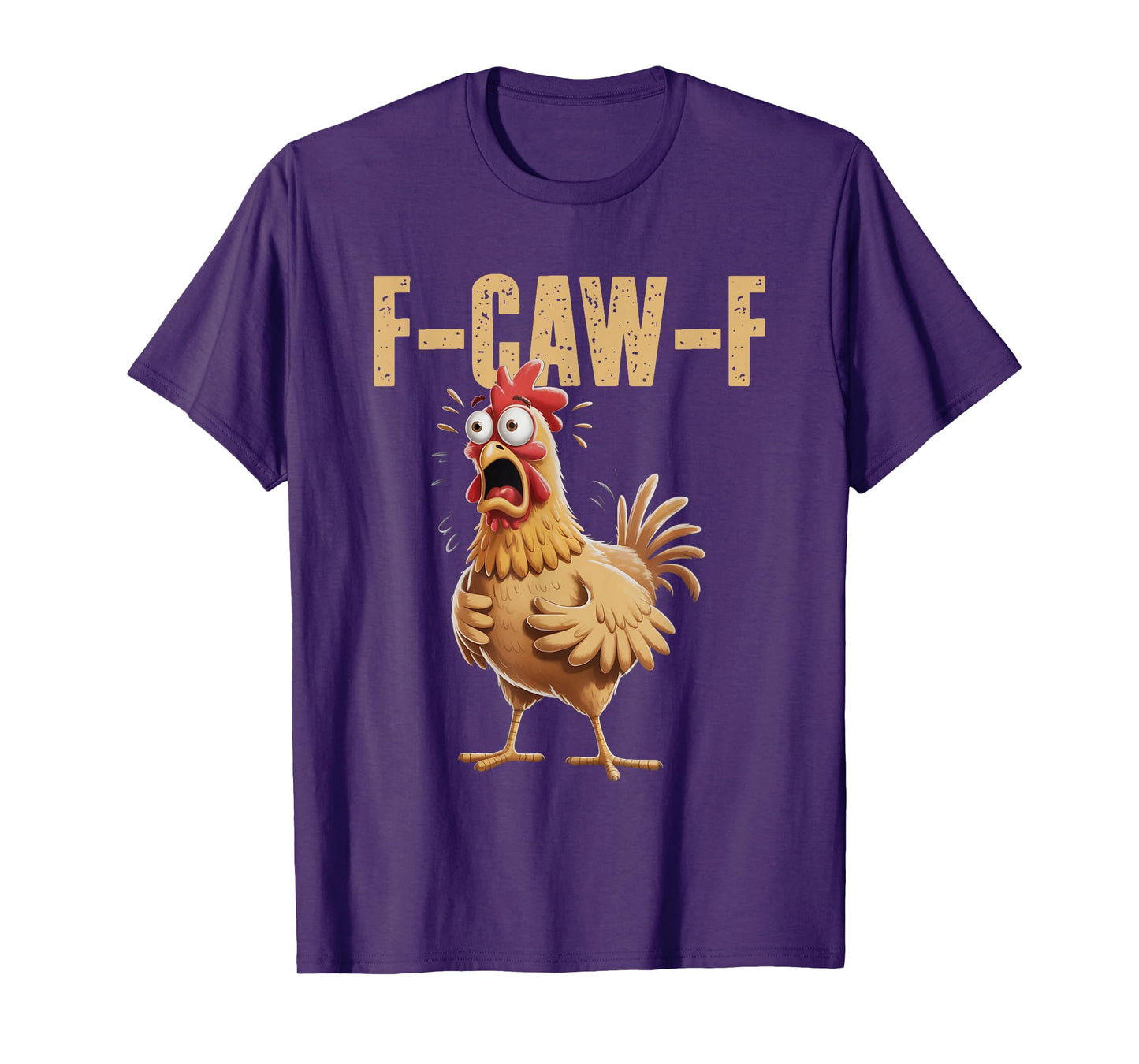 F-Caw-F Funny Chicken Humor F-Caw-F Quote Rooster Meme T-Shirt