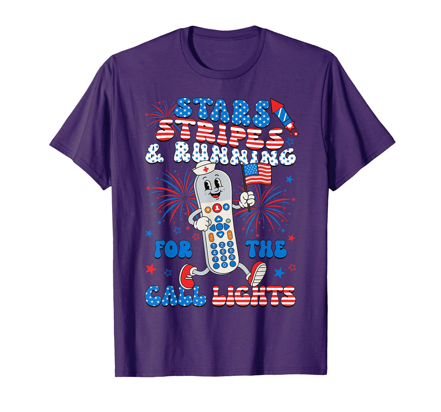 Stars Stripes And Running For Call Lights 4th Of July Nurse T-Shirt
