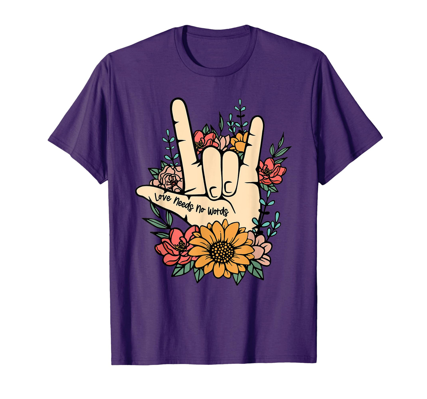 Sign Language ASL Love Needs No Words Special Education Spee T-Shirt