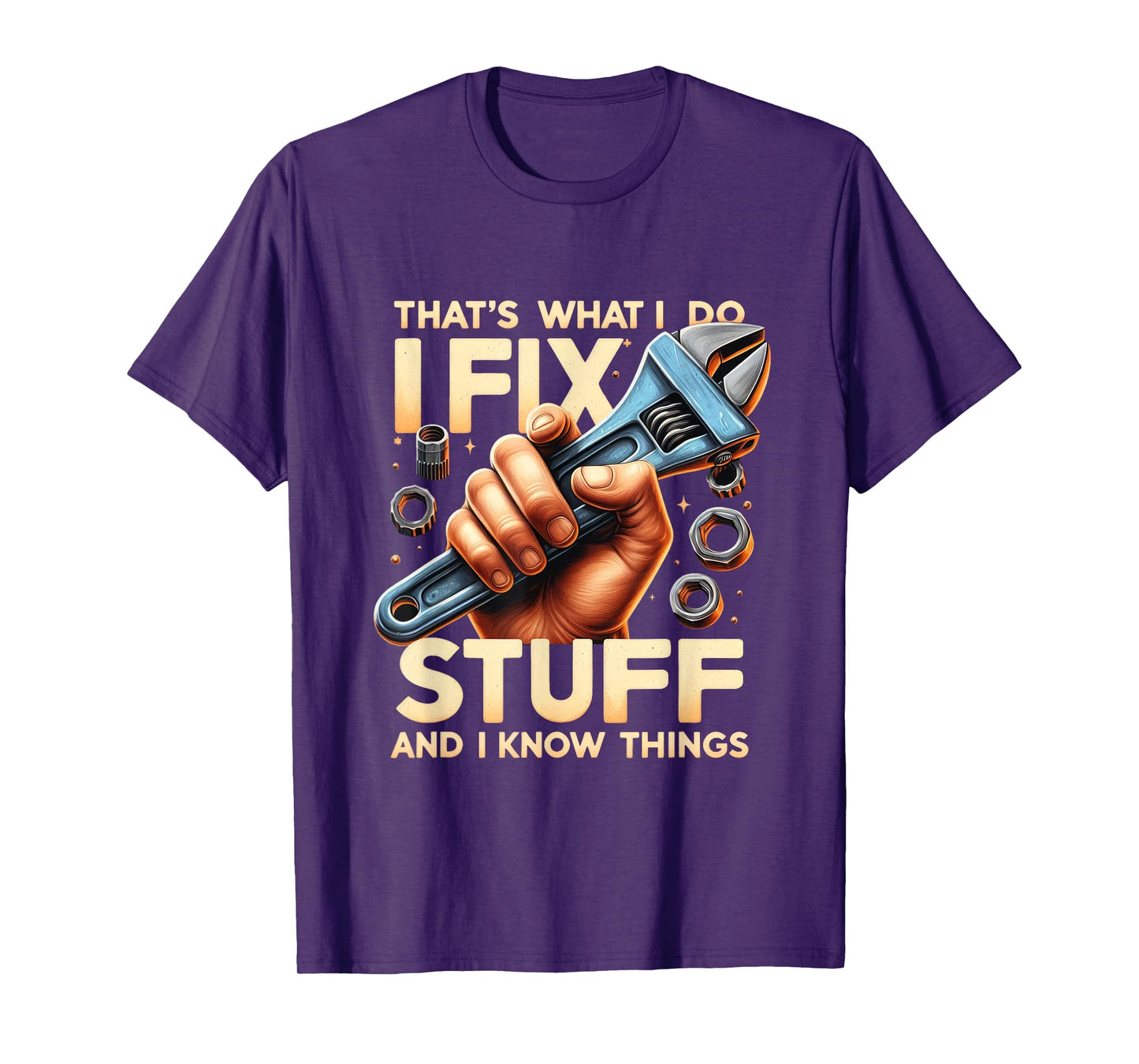That's What I Do I Fix Stuff And I Know Things Mechanic T-Shirt