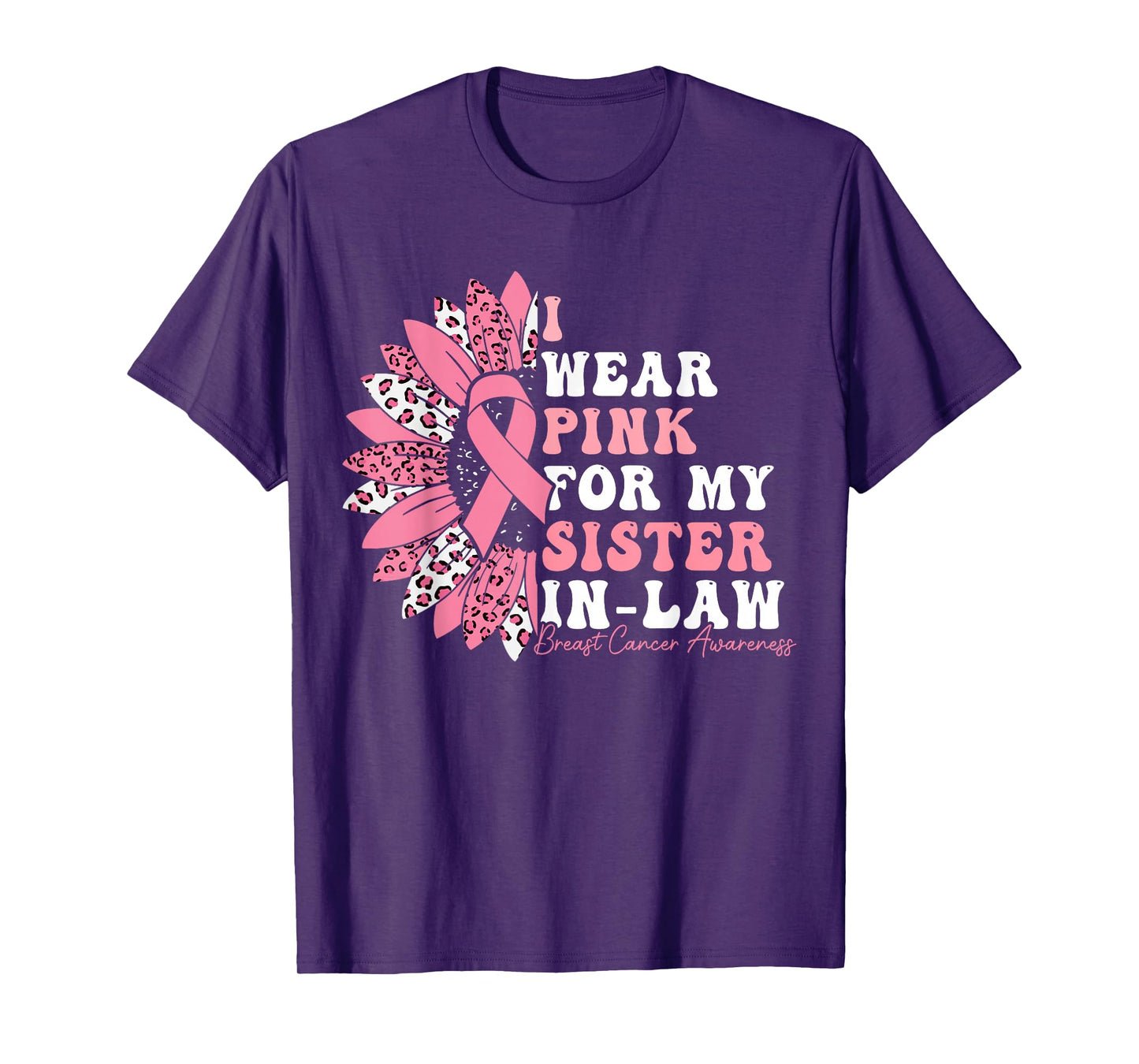 I Wear Pink For My Sister-In-Law Breast Cancer Warrior T-Shirt