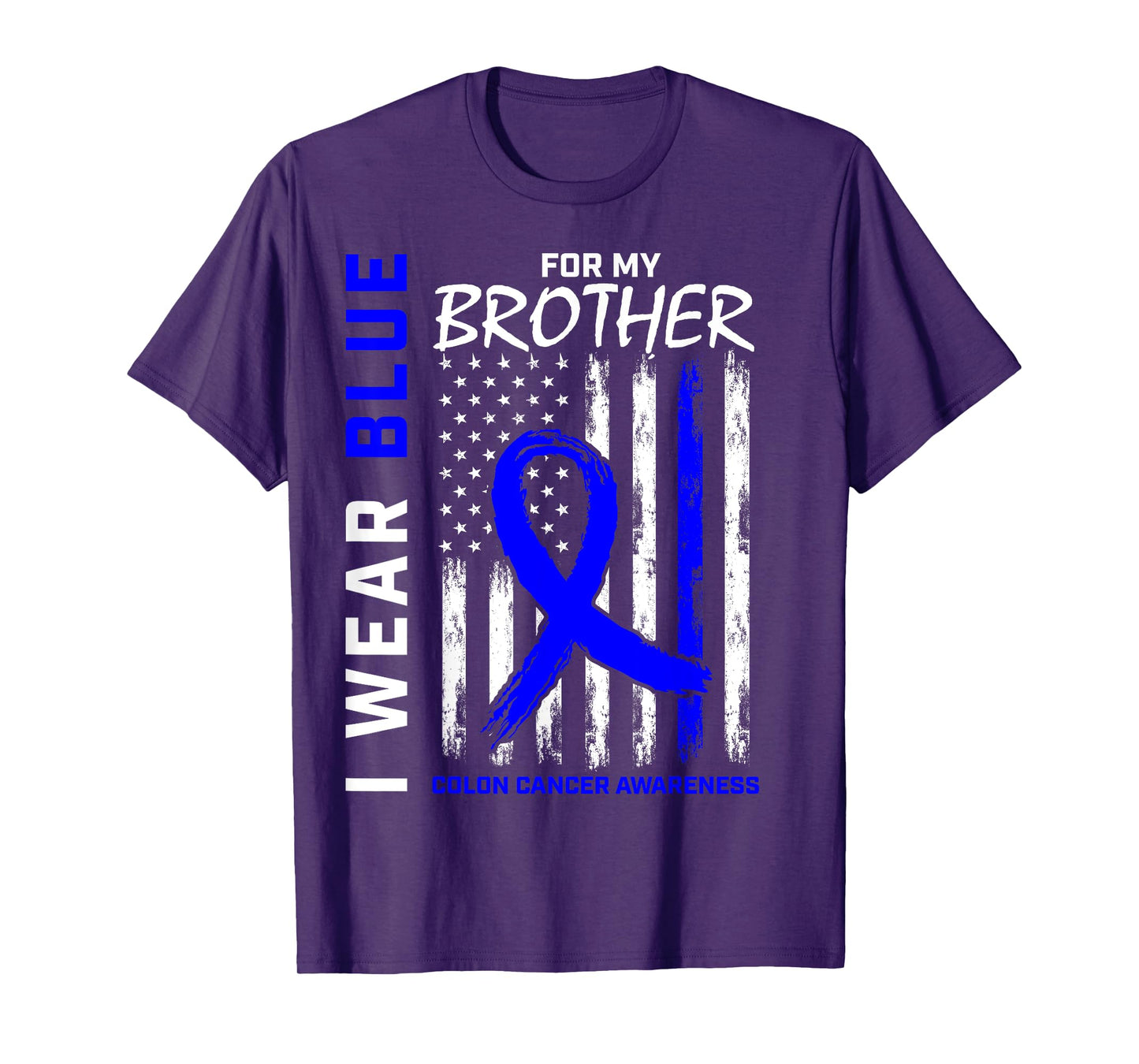 I Wear Blue For My Brother Colon Cancer Awareness Flag T-Shirt